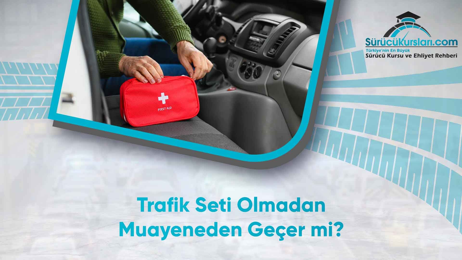 Trafik Seti Olmadan Muayeneden Geçer mi