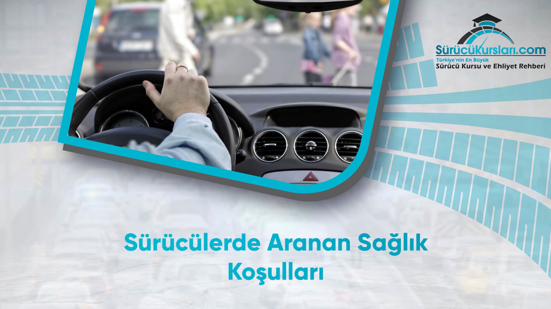 Sürücülerde Aranan Sağlık Koşulları