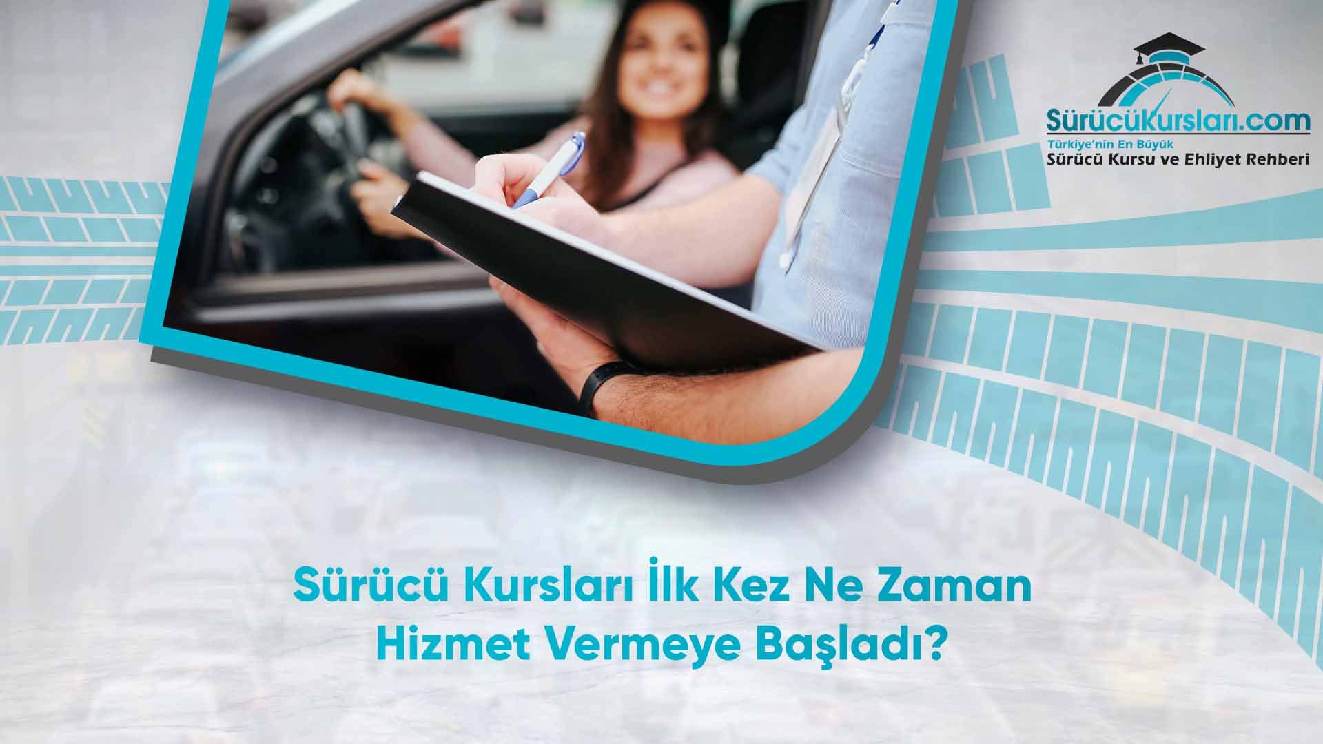 Sürücü Kursları İlk Kez Ne Zaman Hizmet Vermeye Başladı
