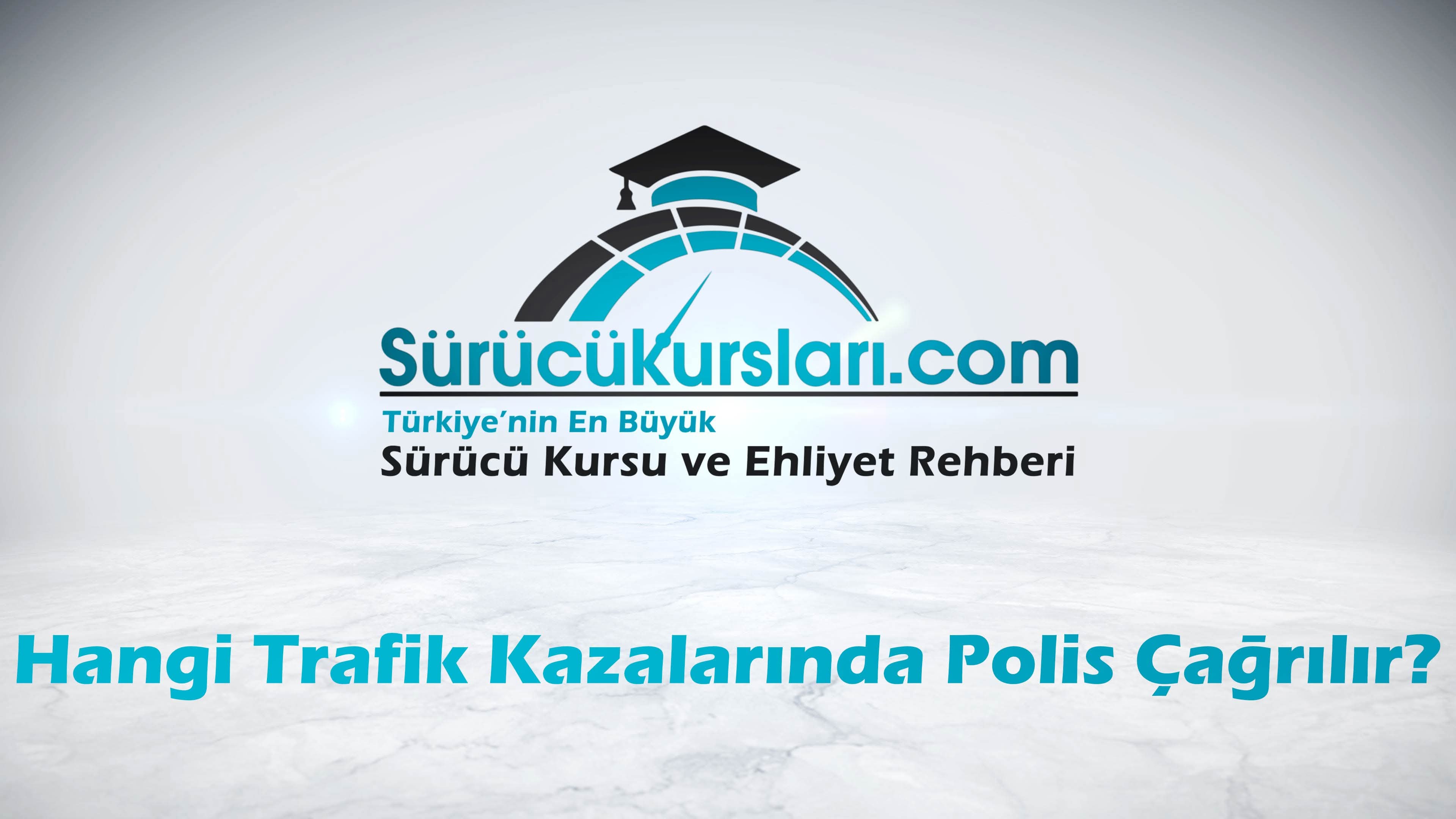 Hangi Trafik Kazalarında Polis Çağrılır