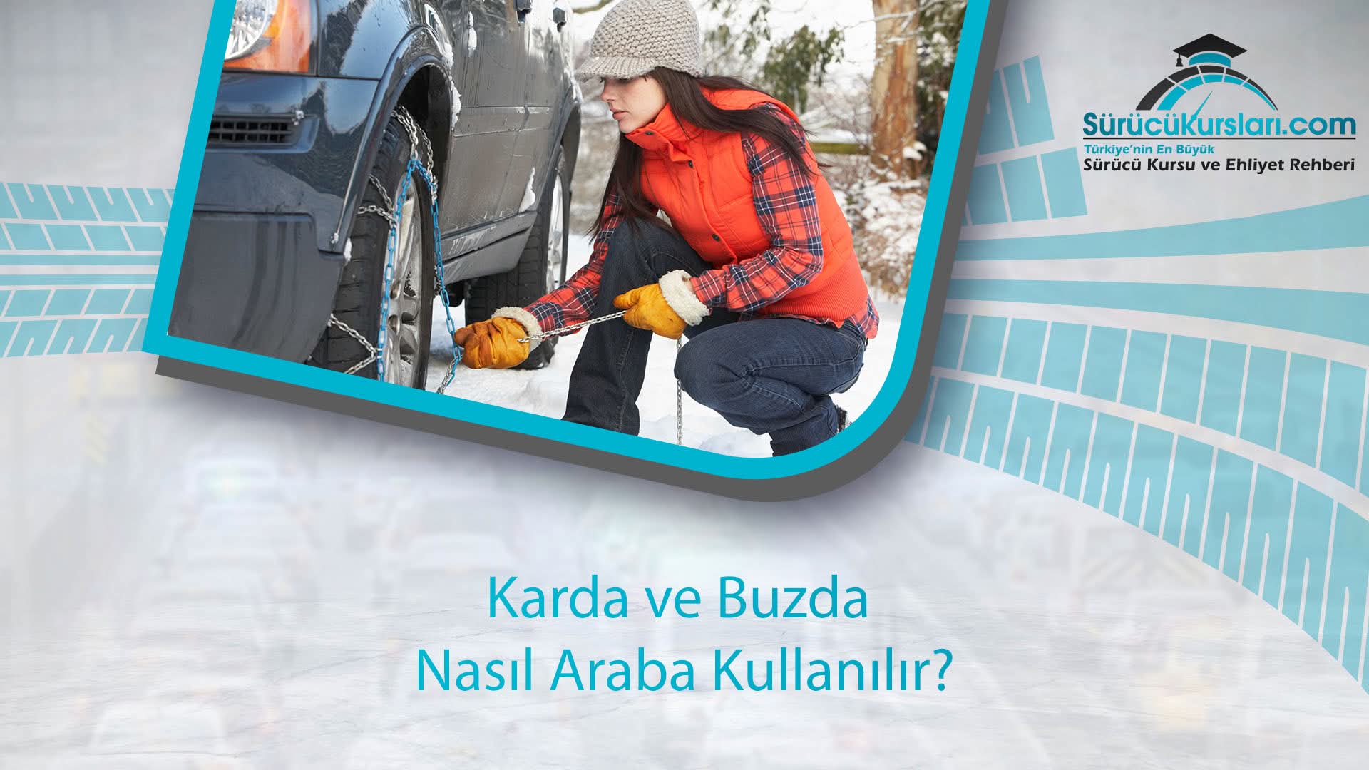 Karda ve Buzda Nasıl Araba Kullanılır?