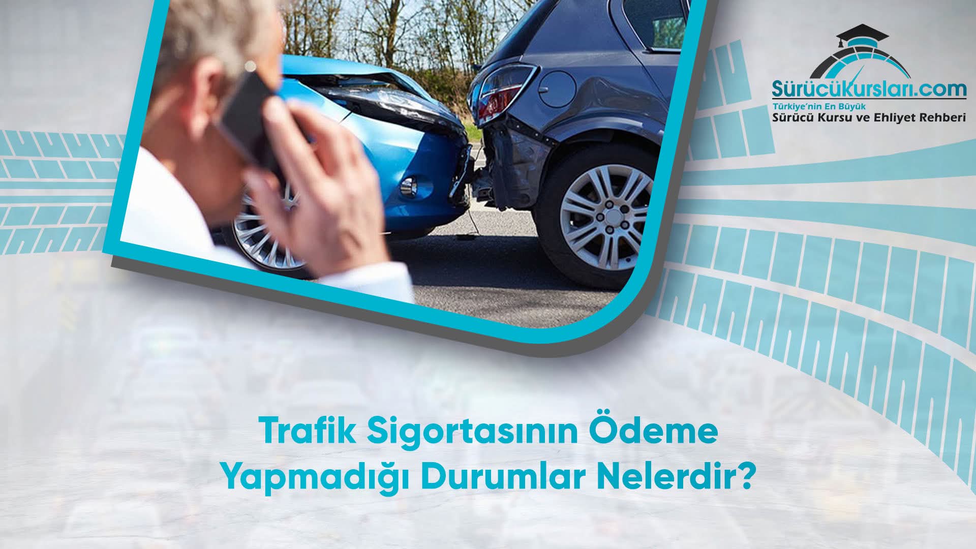 Trafik Sigortasının Ödeme Yapmadığı Durumlar Nelerdir