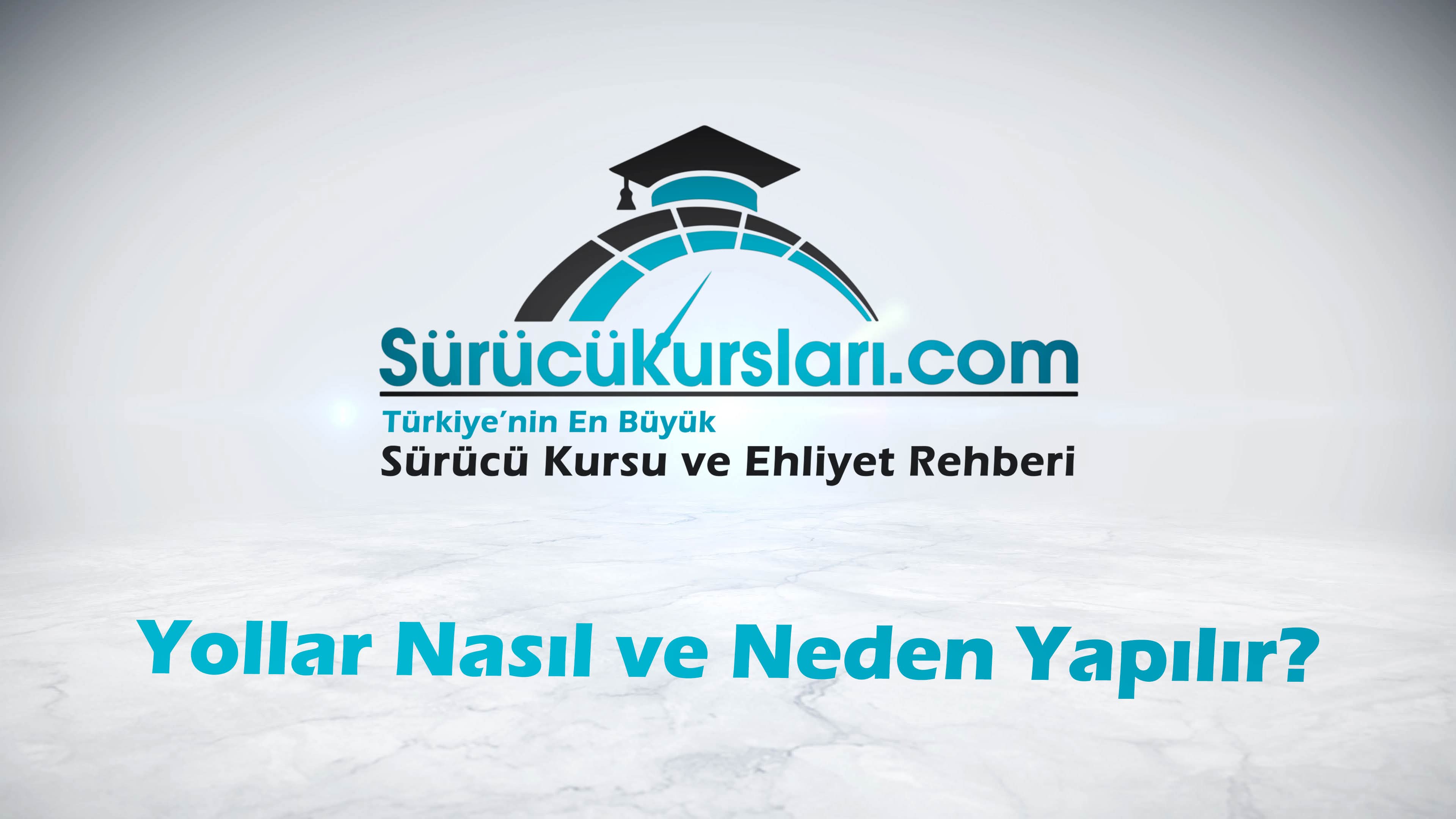Yollar Nasıl ve Neden Yapılır
