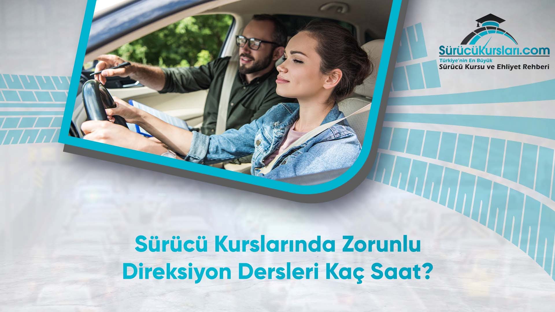 Sürücü Kurslarında Zorunlu Direksiyon Dersleri Kaç Saat
