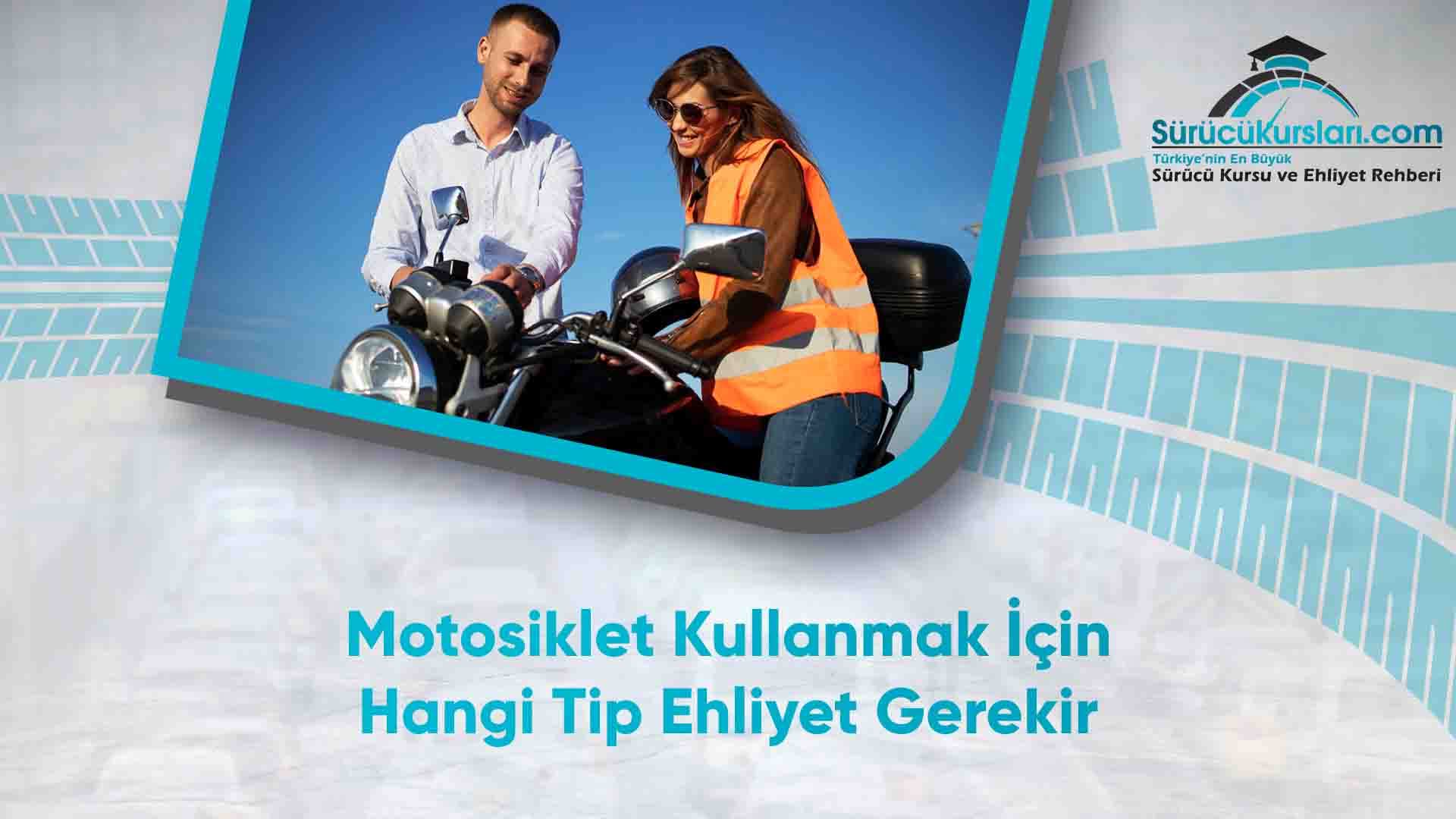 Motosiklet Kullanmak İçin Hangi Tip Ehliyet Gerekir