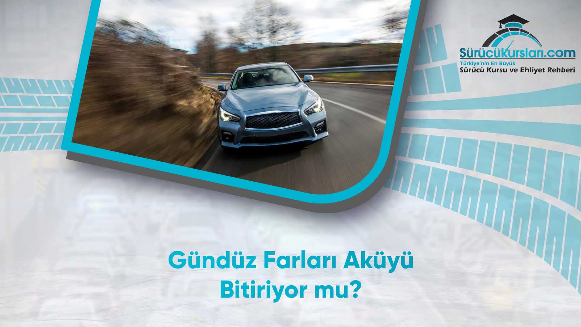 Gündüz Farları Aküyü Bitiriyor mu