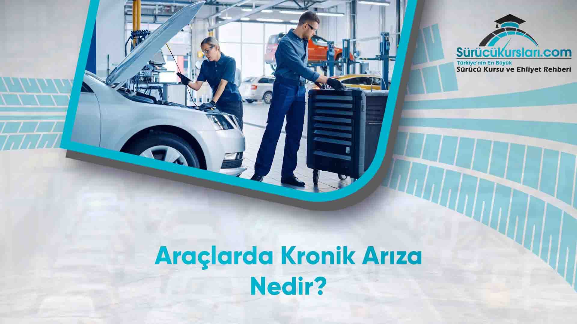 Araçlarda Kronik Arıza Nedir