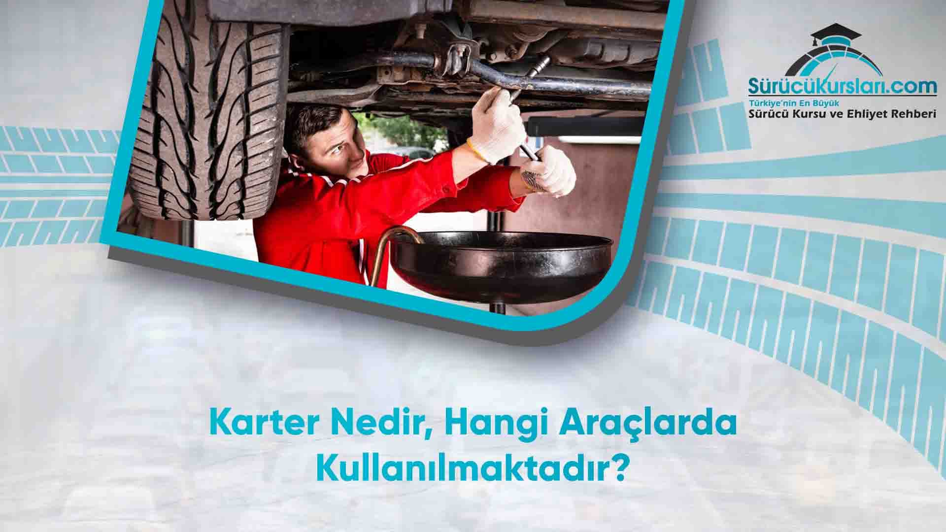 Karter Nedir, Hangi Araçlarda Kullanılmaktadır