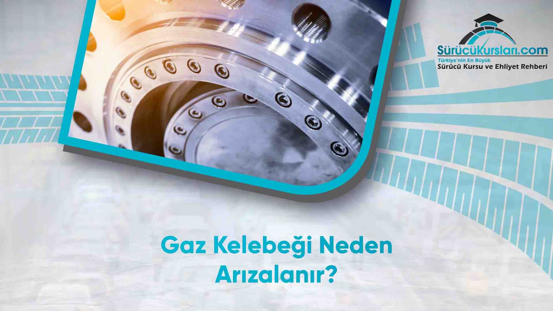 Gaz Kelebeği Neden Arızalanır
