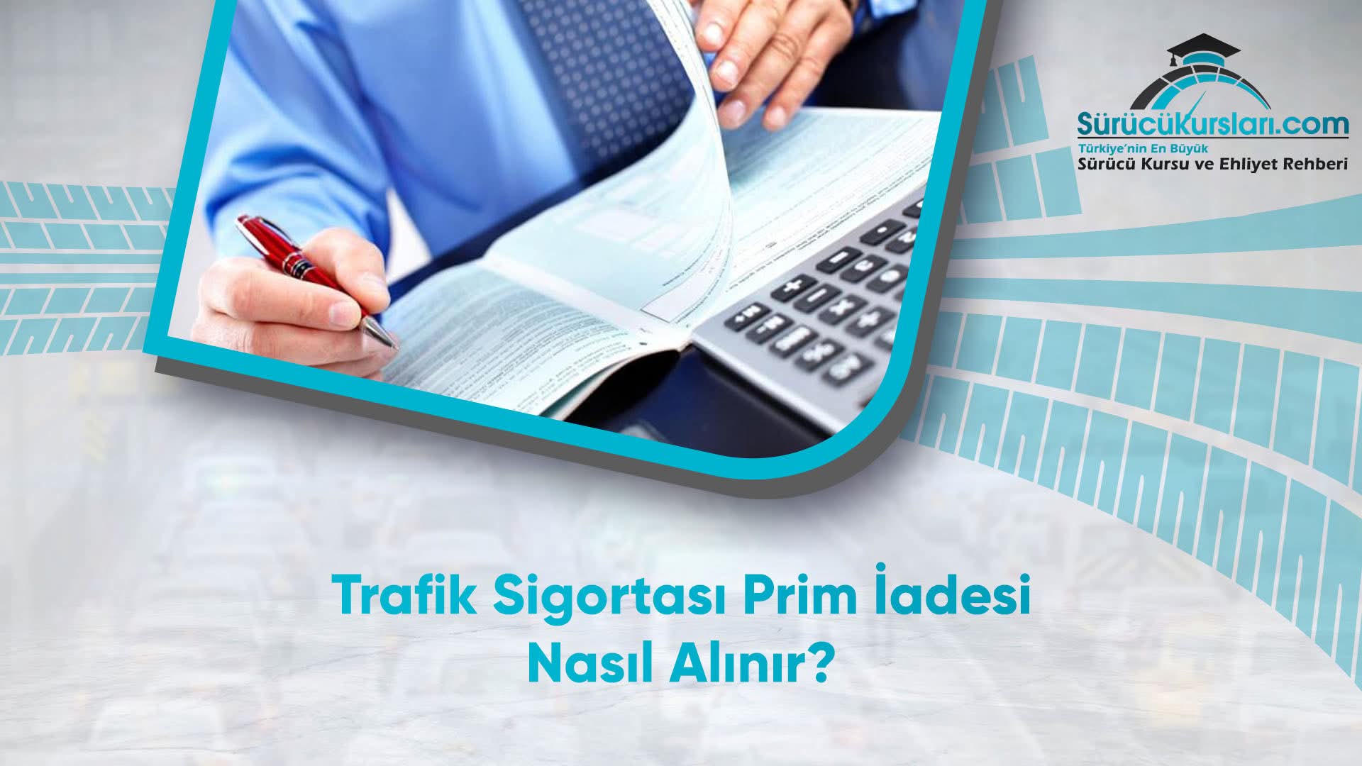 Trafik Sigortası Prim İadesi Nasıl Alınır