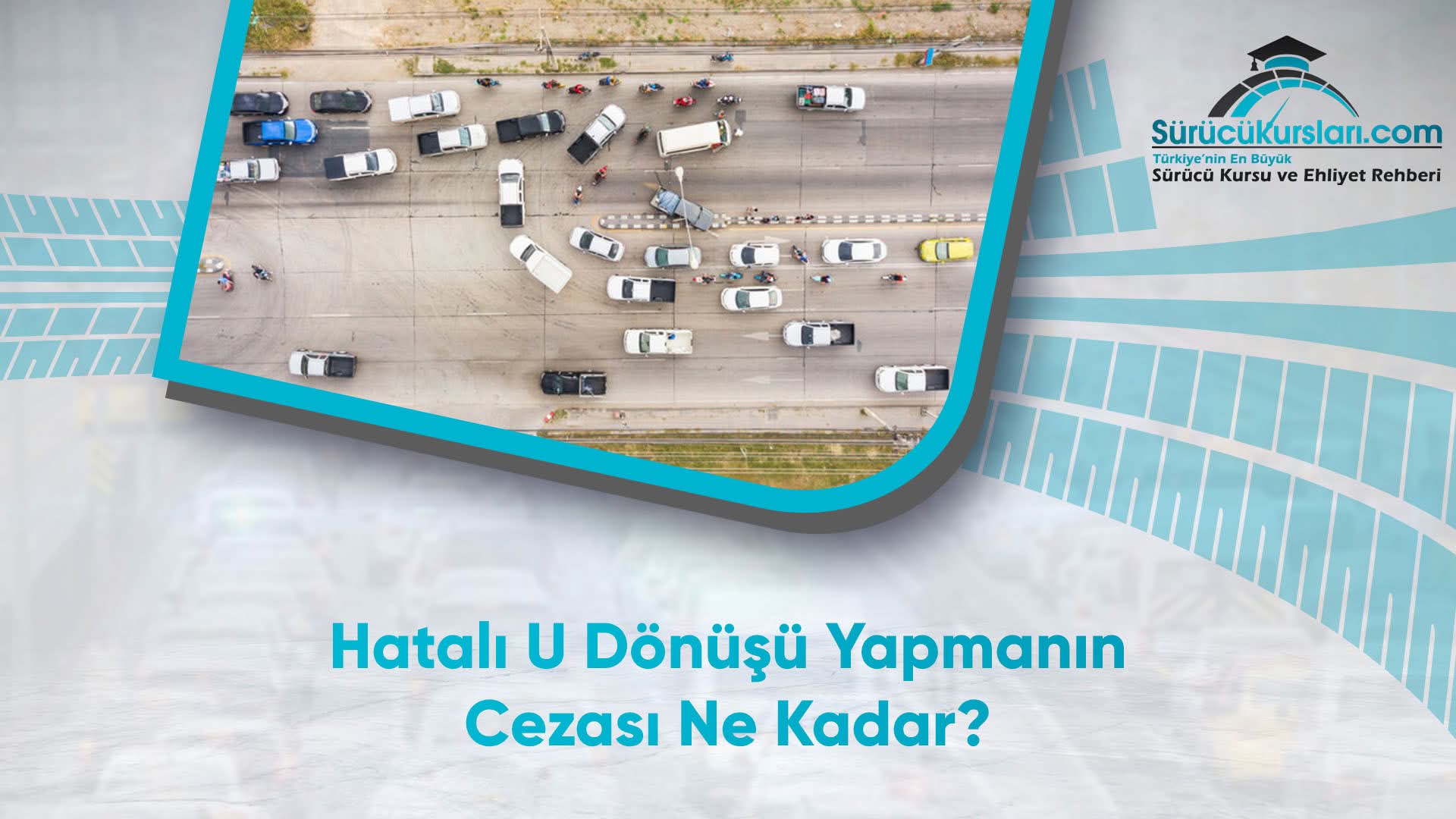 Hatalı U Dönüşü Yapmanın Cezası Ne Kadar