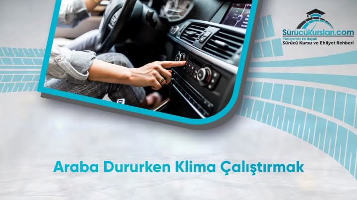 Araba Dururken Klima Çalıştırmak