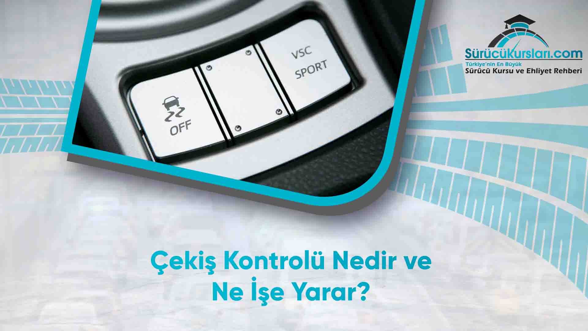 Çekiş Kontrolü Nedir ve Ne İşe Yarar