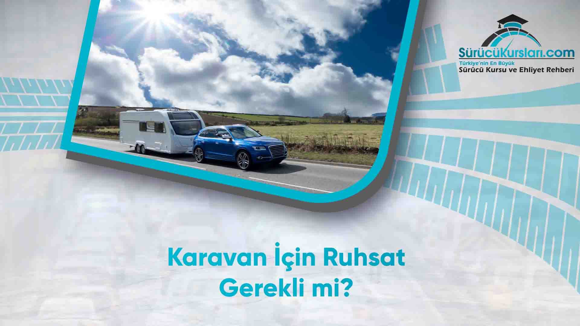 Karavan için Ruhsat Gerekli mi