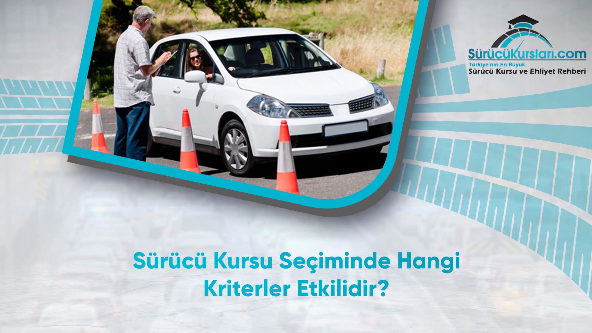 Sürücü Kursu Seçiminde Hangi Kriterler Etkilidir