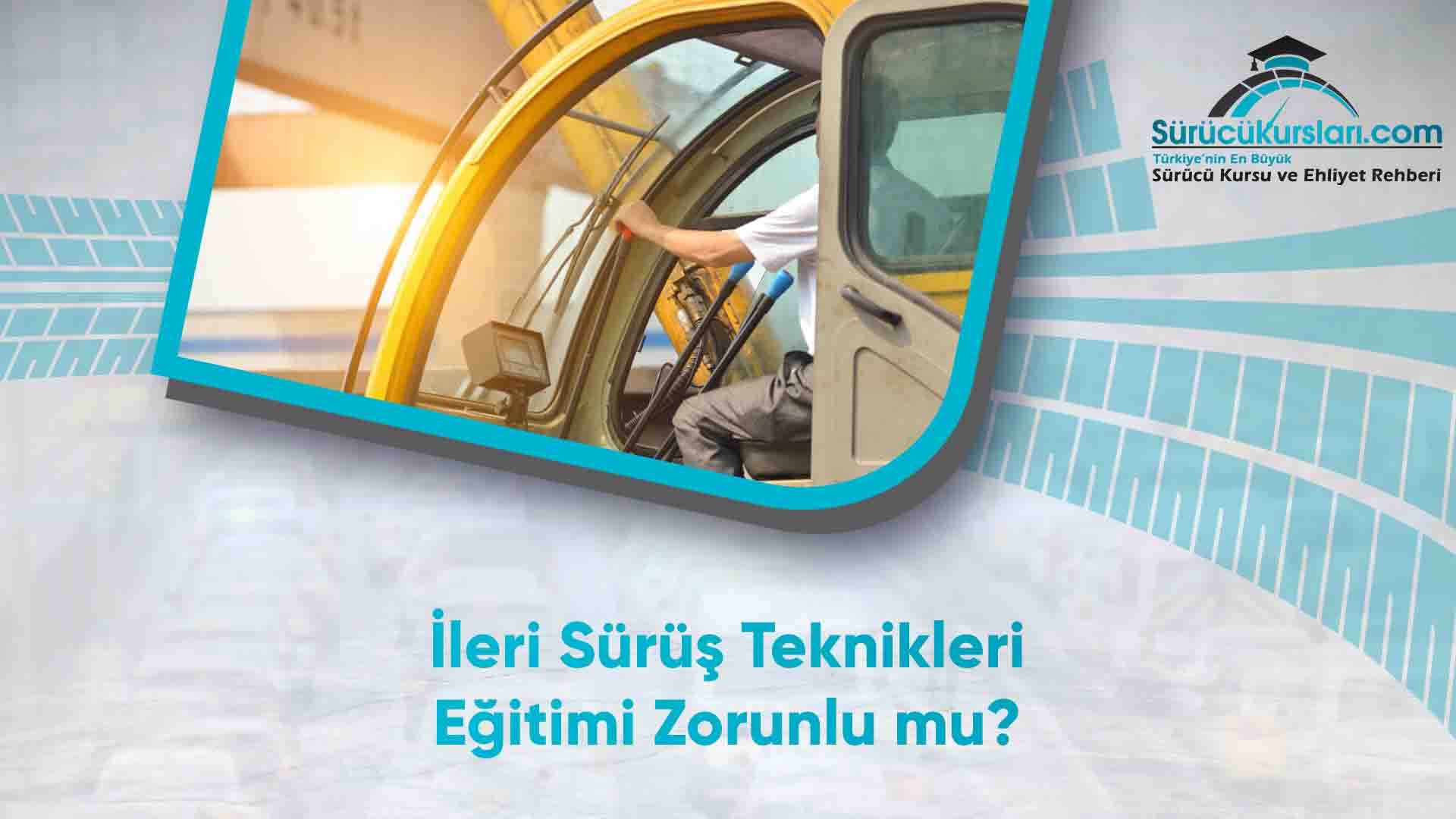 İleri Sürüş Teknikleri Eğitimi Zorunlu mu