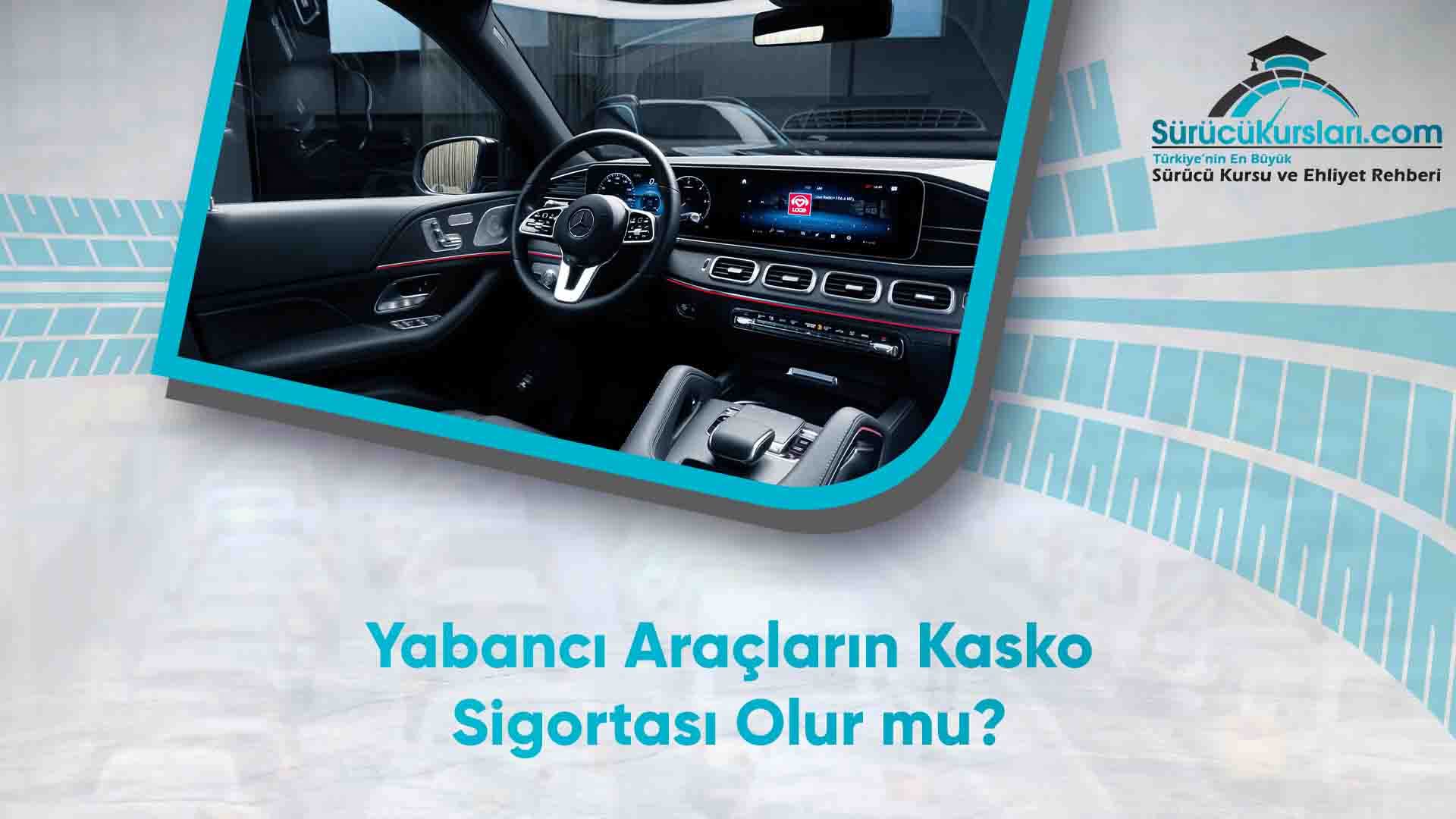 Yabancı Araçların Kasko Sigortası Olur mu