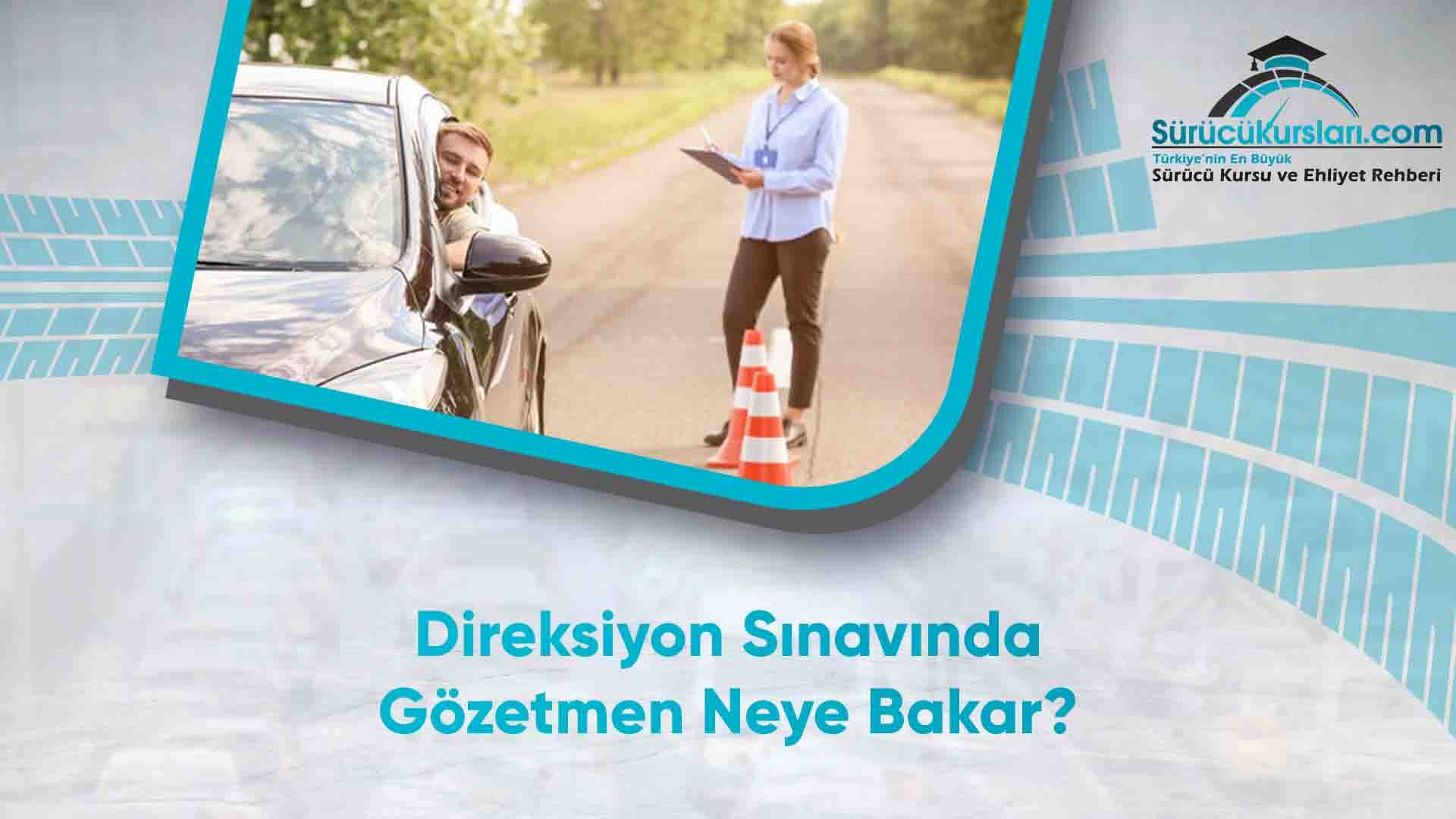 Direksiyon Sınavında Gözetmen Neye Bakar