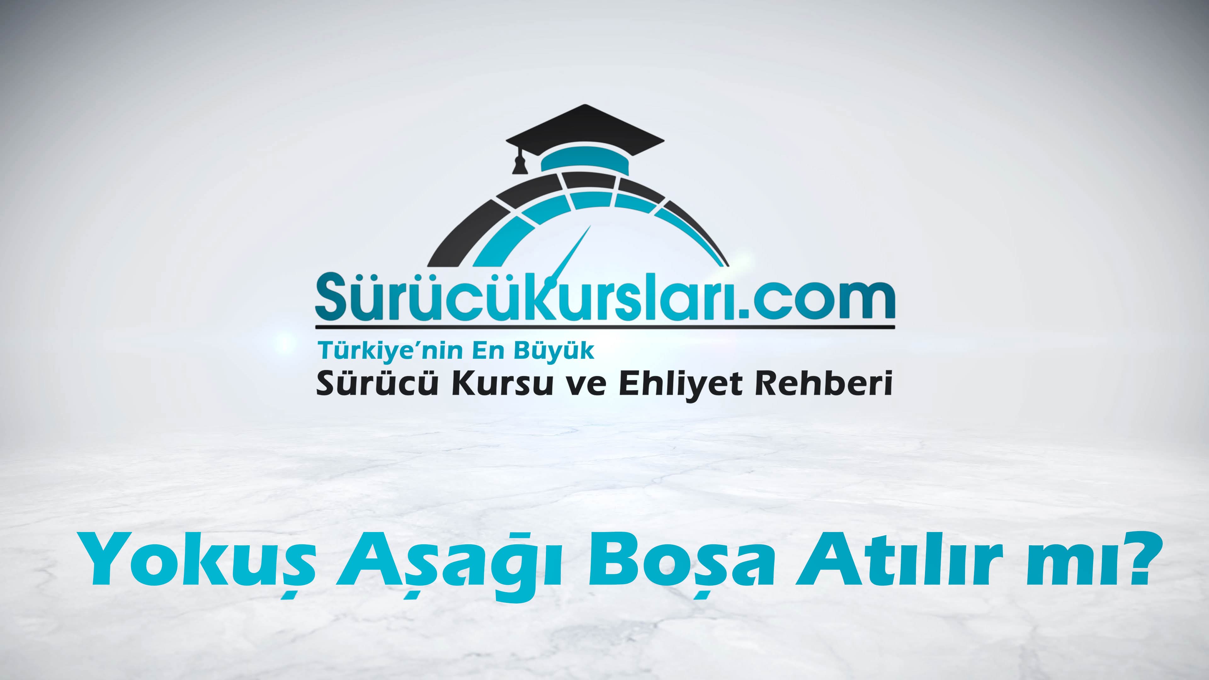 Yokuş Aşağı Boşa Atılır mı