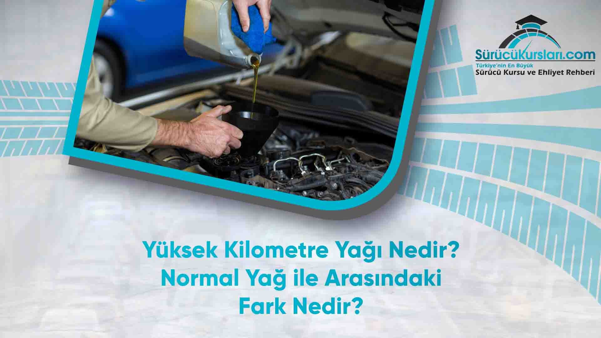 Yüksek Kilometre Yağı Nedir? Normal Yağ ile Arasındaki Fark Nedir