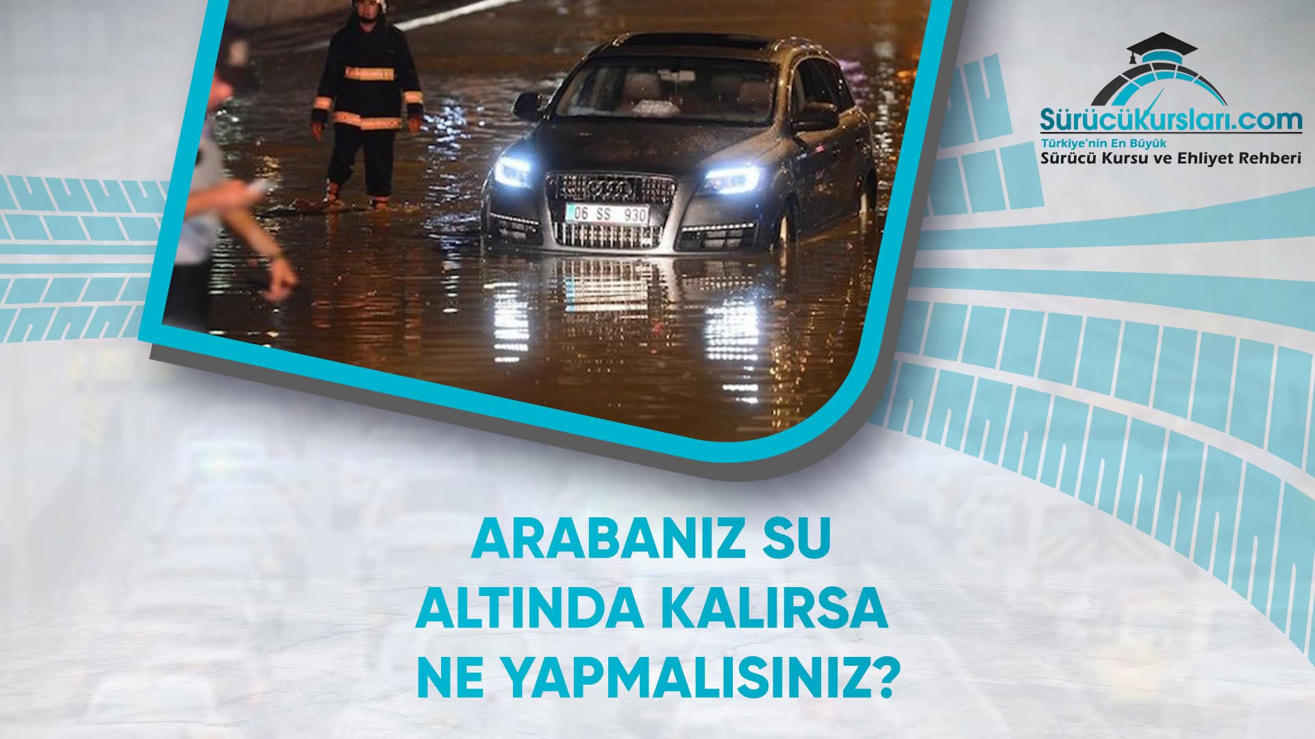 Arabanız Su Altında Kalırsa Ne Yapmalısınız