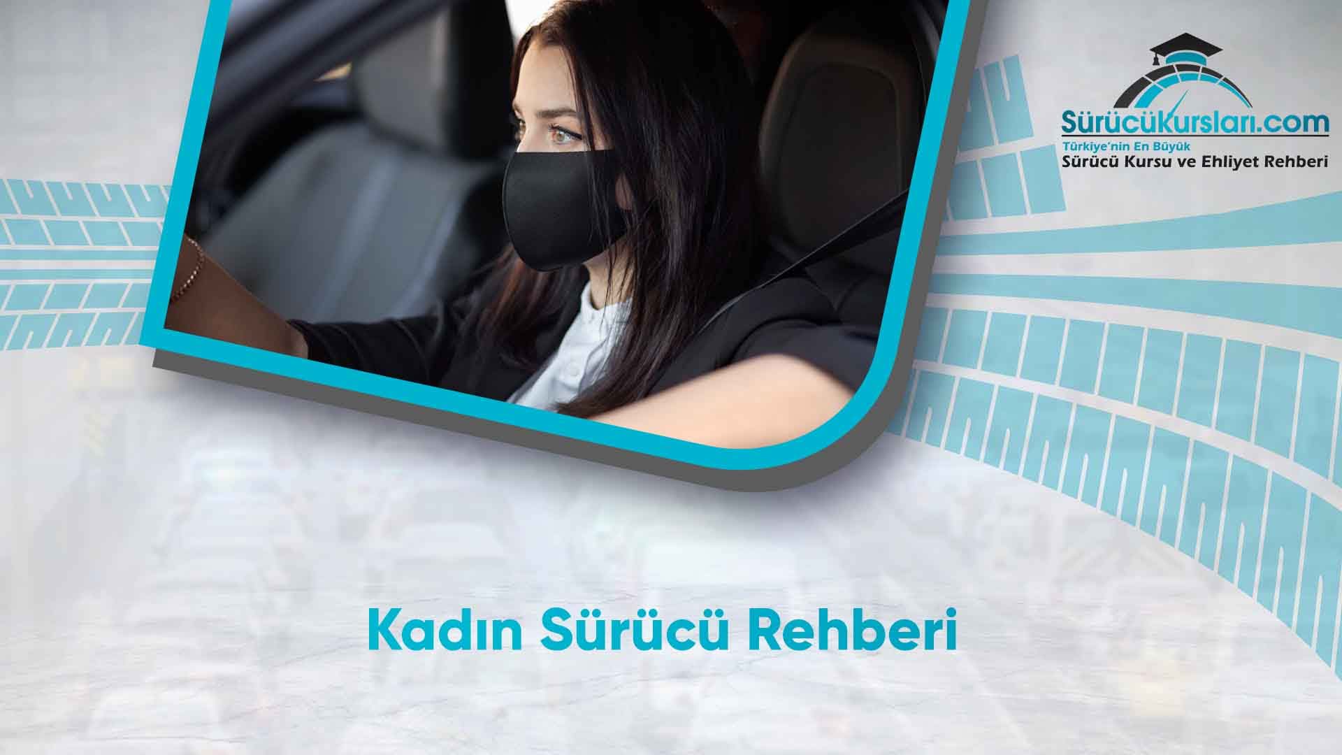 Kadın Sürücü Rehberi