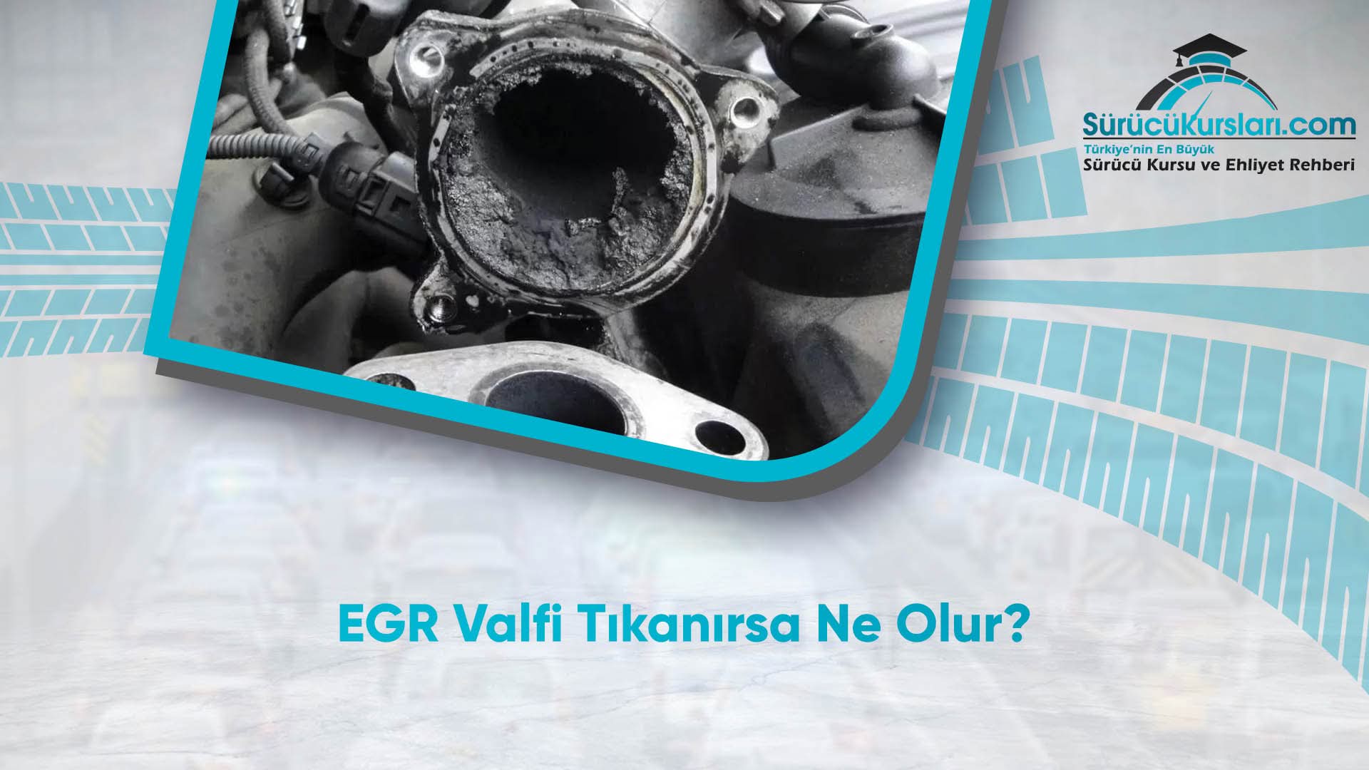 EGR Valfi Tıkanırsa Ne Olur