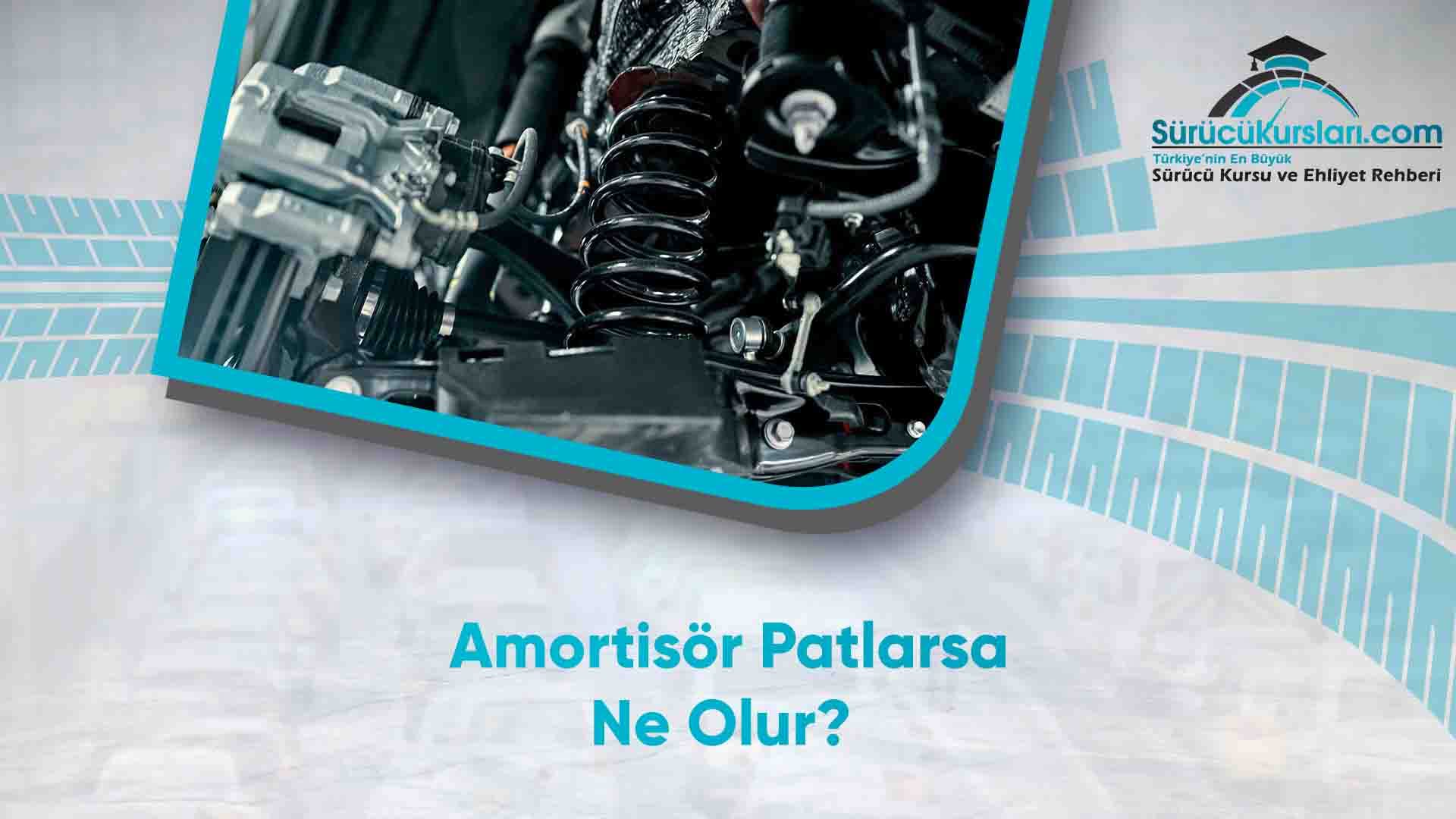 Amortisör Patlarsa Ne Olur