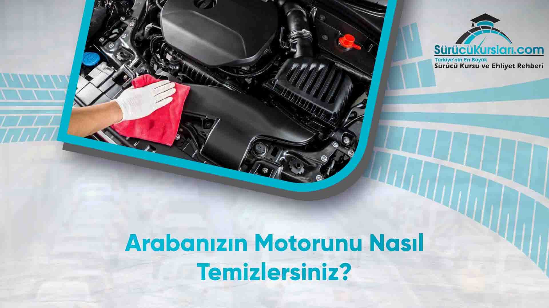 Arabanızın Motorunu Nasıl Temizlersiniz