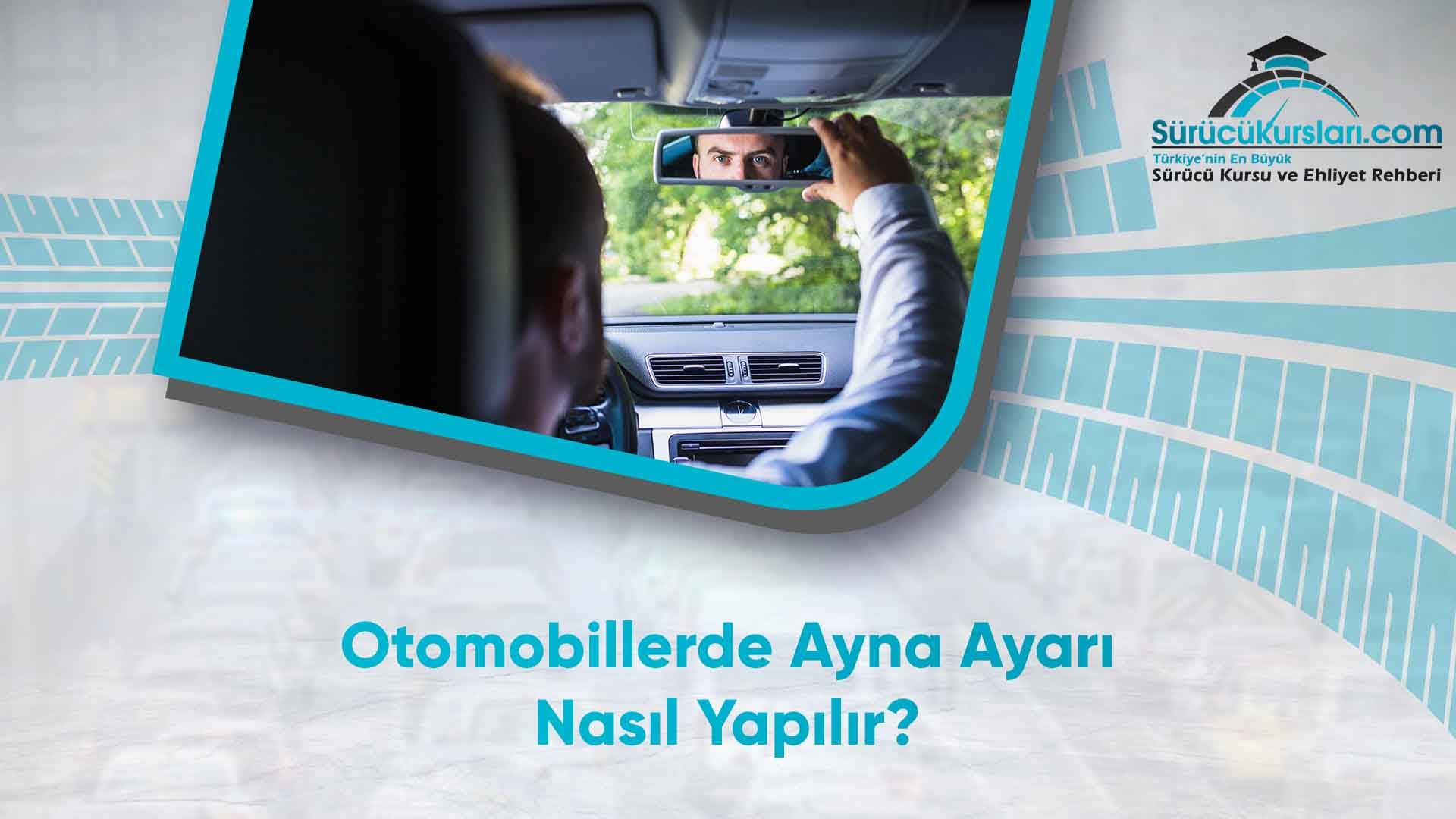 Otomobillerde Ayna Ayarı Nasıl Yapılır