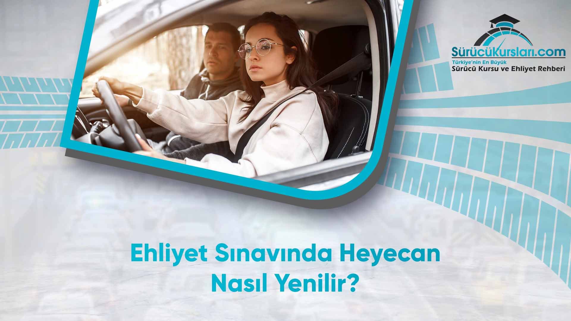 Ehliyet Sınavında Heyecan Nasıl Yenilir