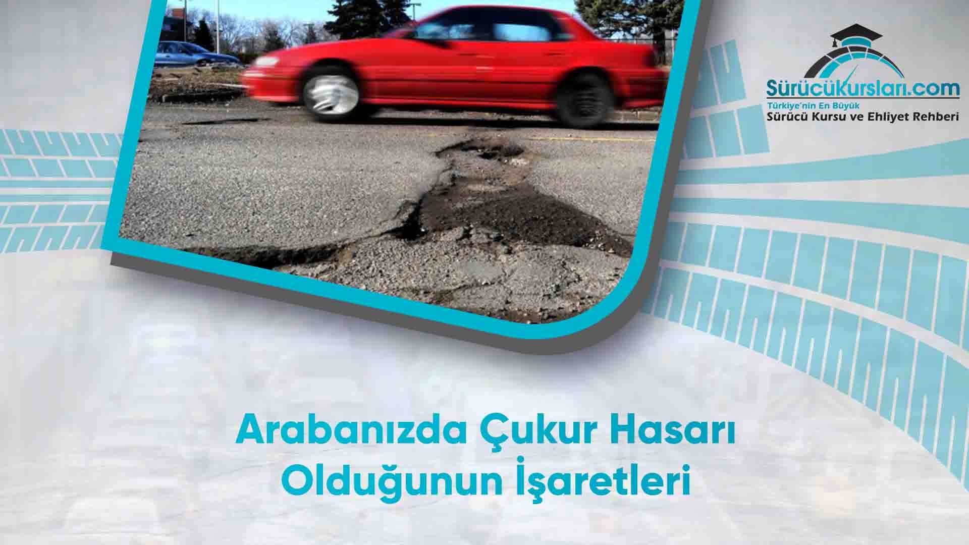 Arabanızda Çukur Hasarı Olduğunun İşaretleri