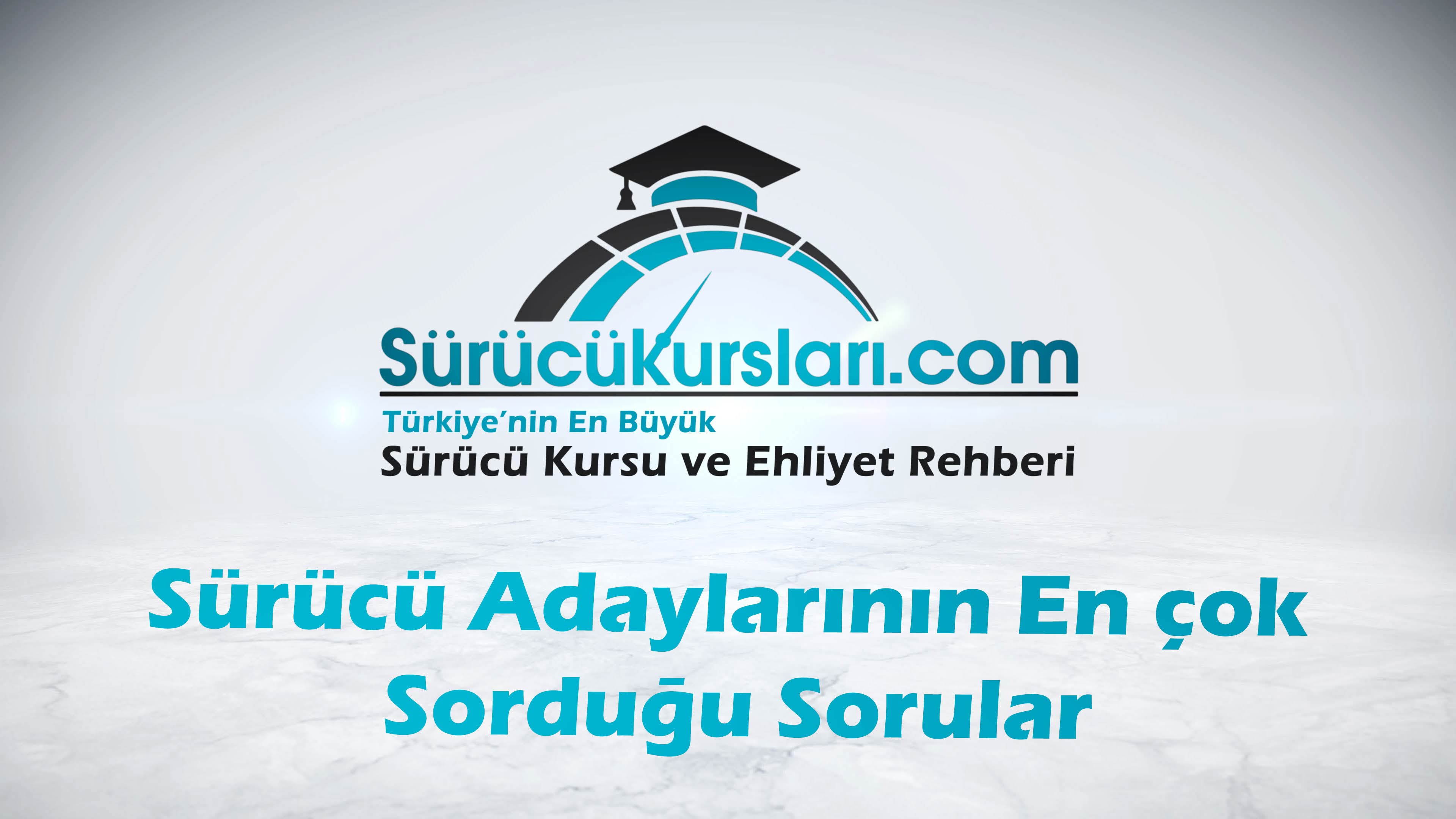 Sürücü Adaylarının En çok Sorduğu Sorular