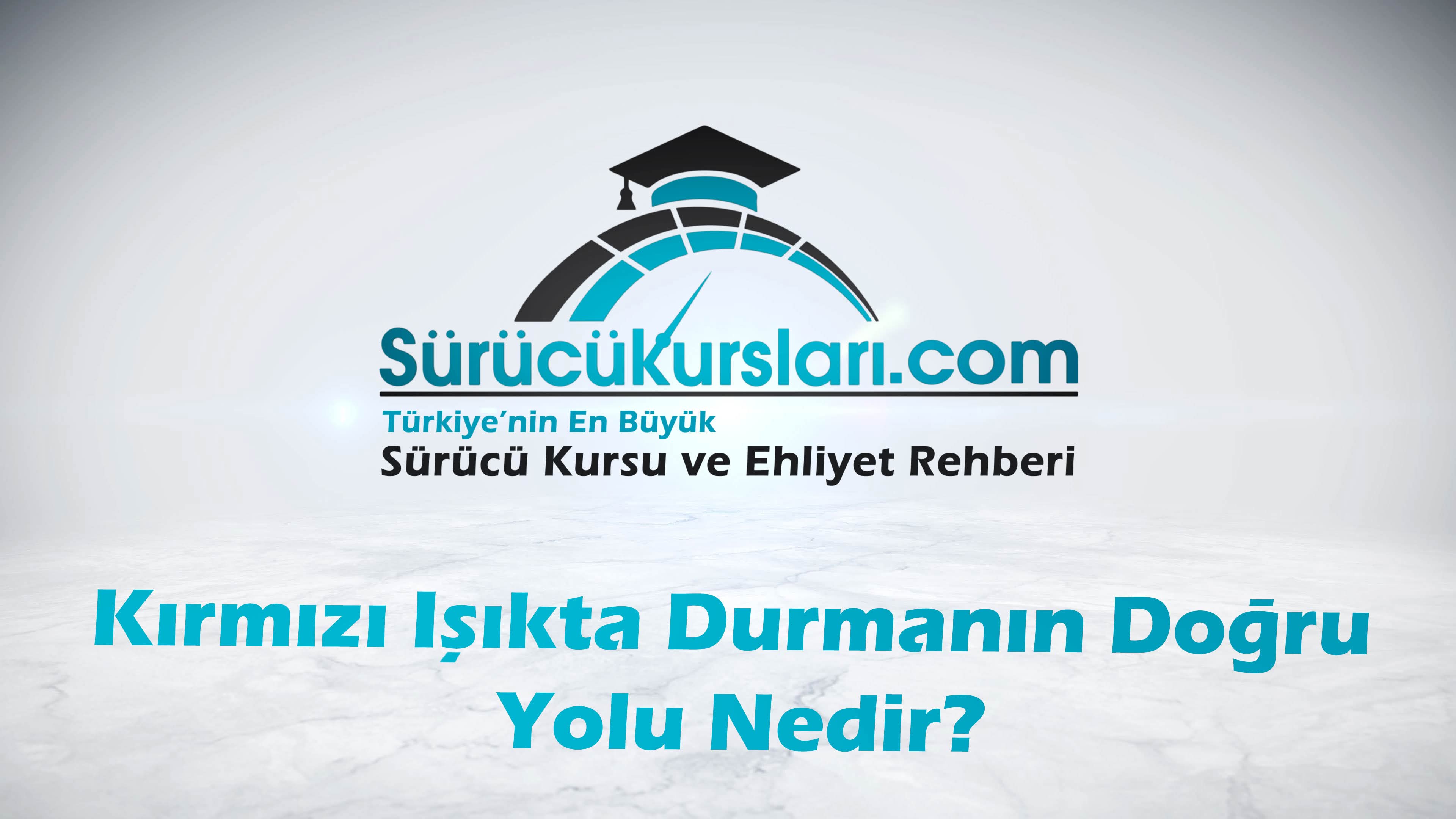 Kırmızı Işıkta Durmanın Doğru Yolu Nedir