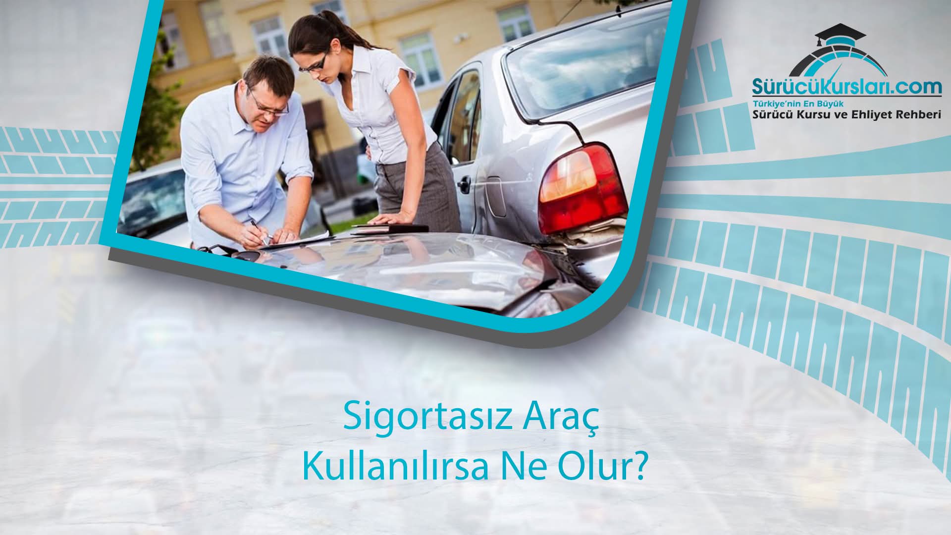 Sigortasız Araç Kullanılırsa Ne Olur?