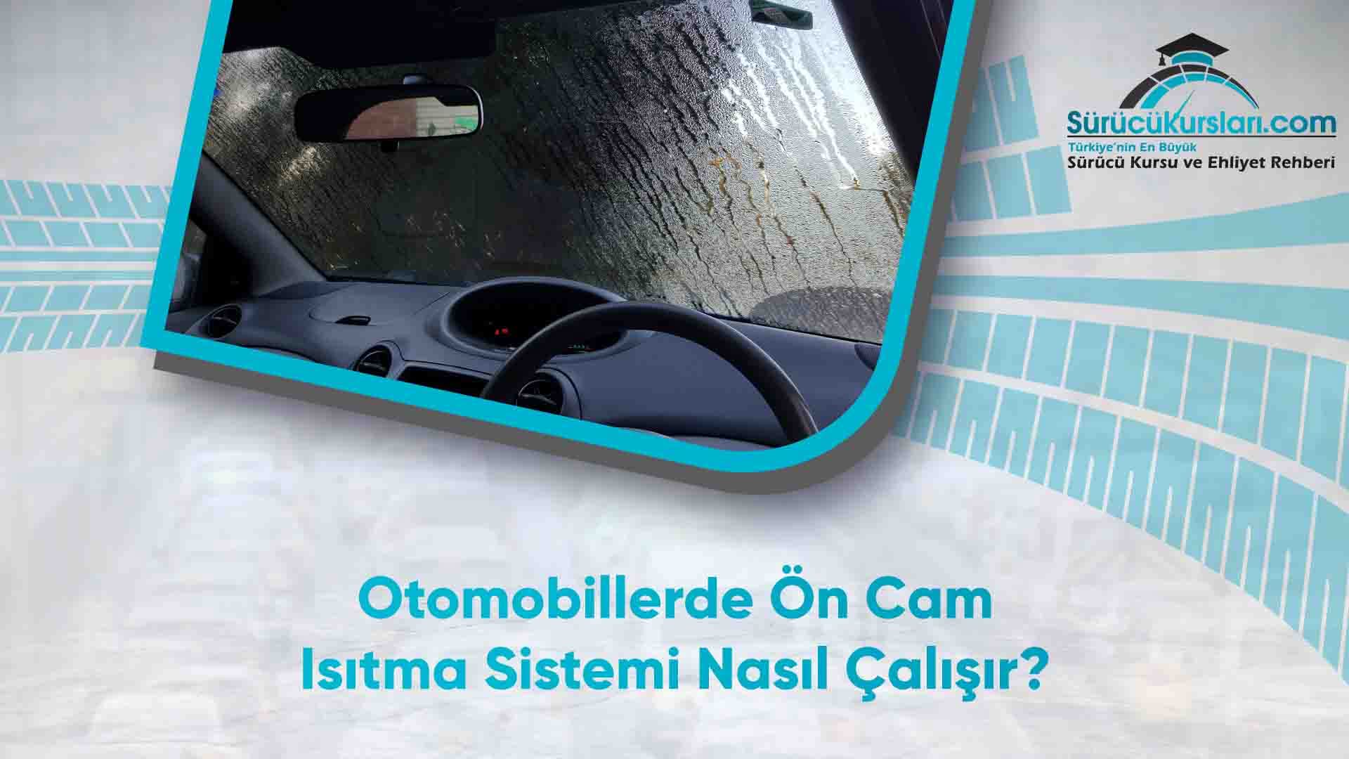 Otomobillerde Ön Cam Isıtma Sistemi Nasıl Çalışır