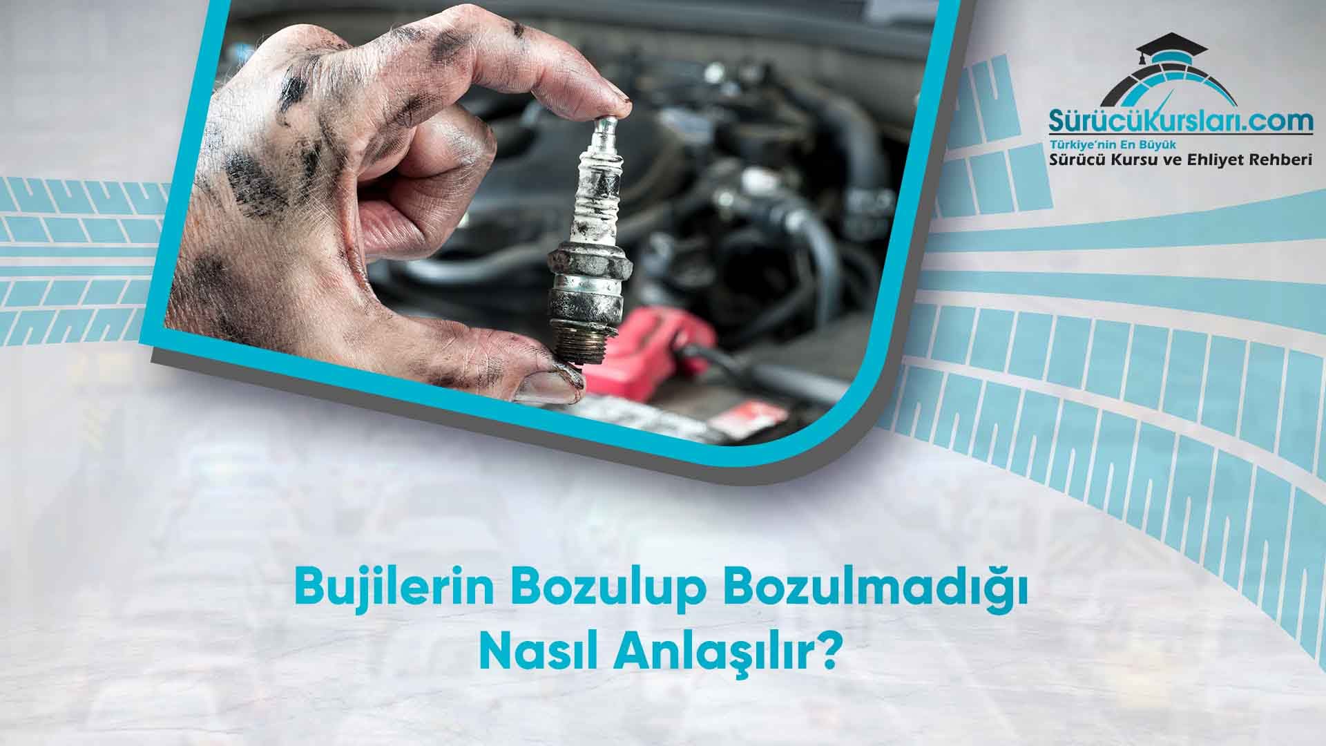 Bujilerin Bozulup Bozulmadığı Nasıl Anlaşılır