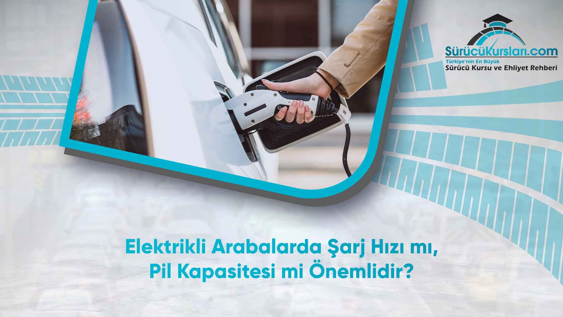 Elektrikli Arabalarda Şarj Hızı mı, Pil Kapasitesi mi Önemlidir