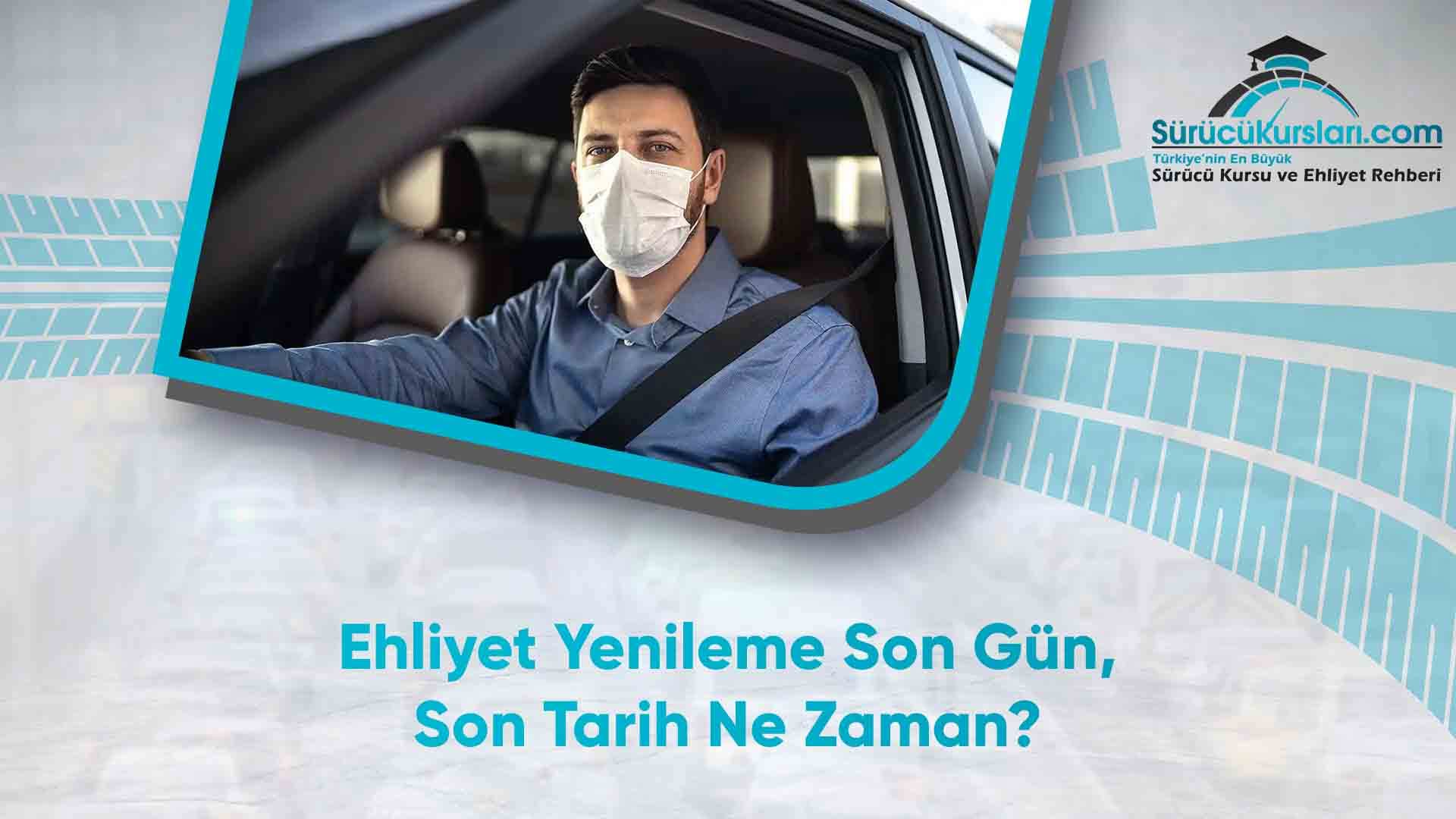 Ehliyet Yenileme Son Gün, Son Tarih Ne Zaman