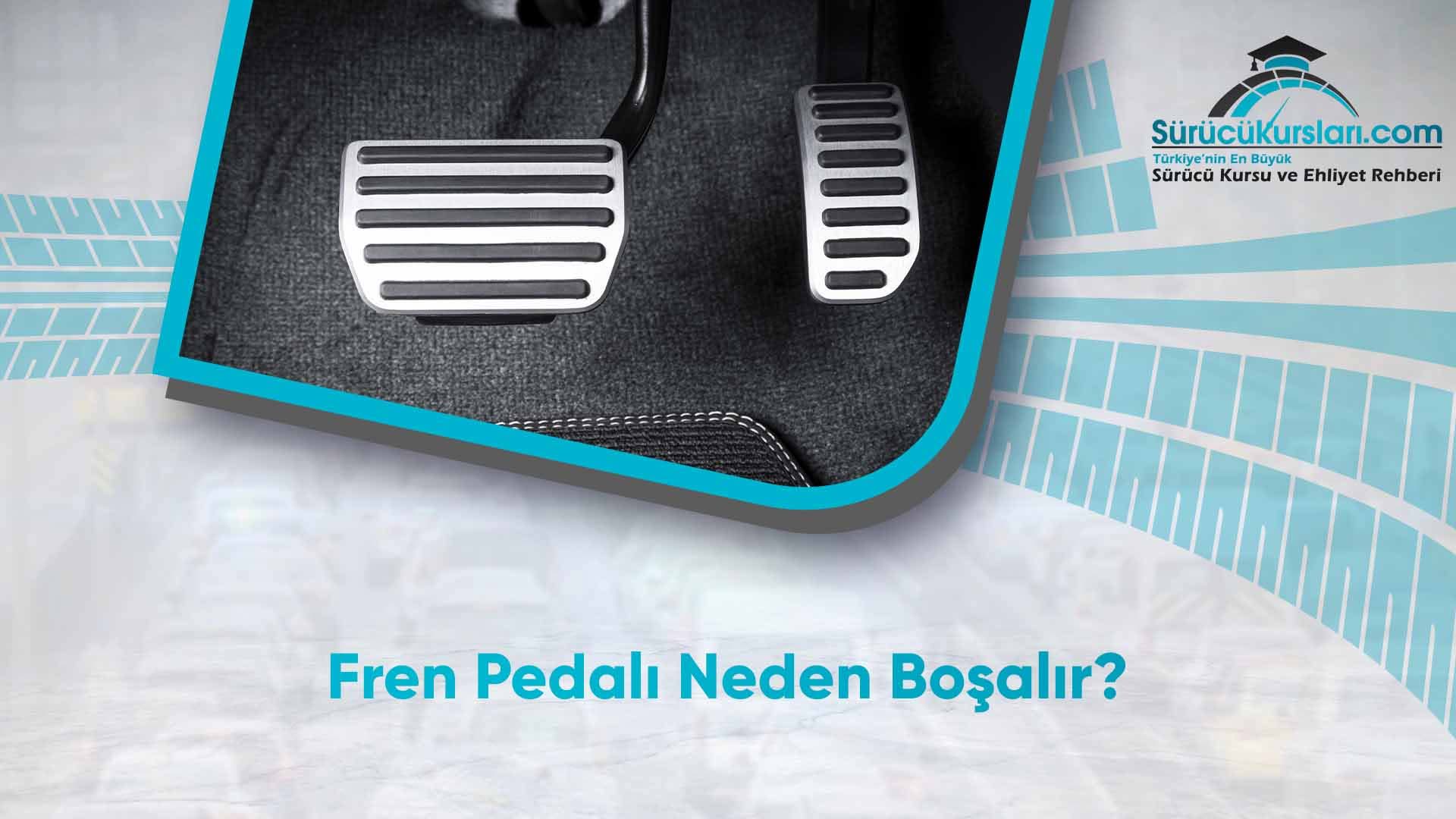 Fren Pedalı Neden Boşalır