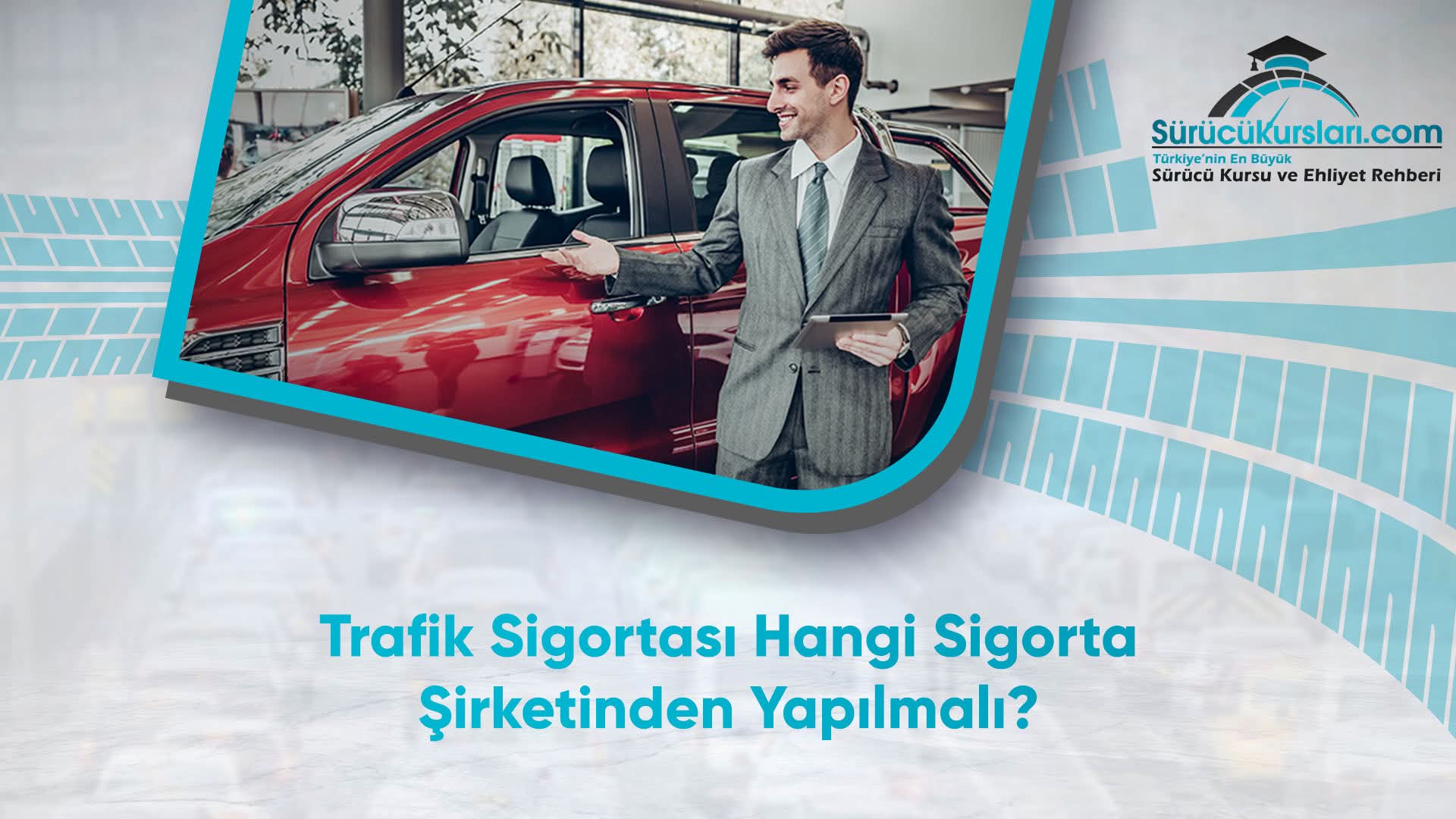 Trafik Sigortası Hangi Sigorta Şirketinden Yapılmalı
