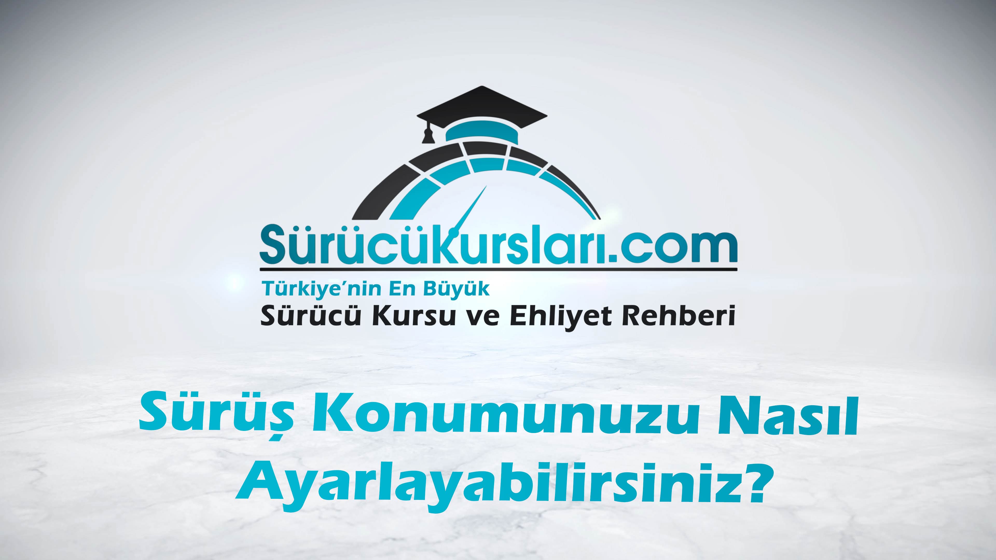 Sürüş Konumunuzu Nasıl Ayarlayabilirsiniz