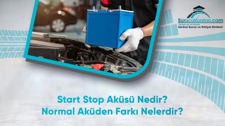 Start Stop Aküsü Nedir? Normal Aküden Farkı Nelerdir