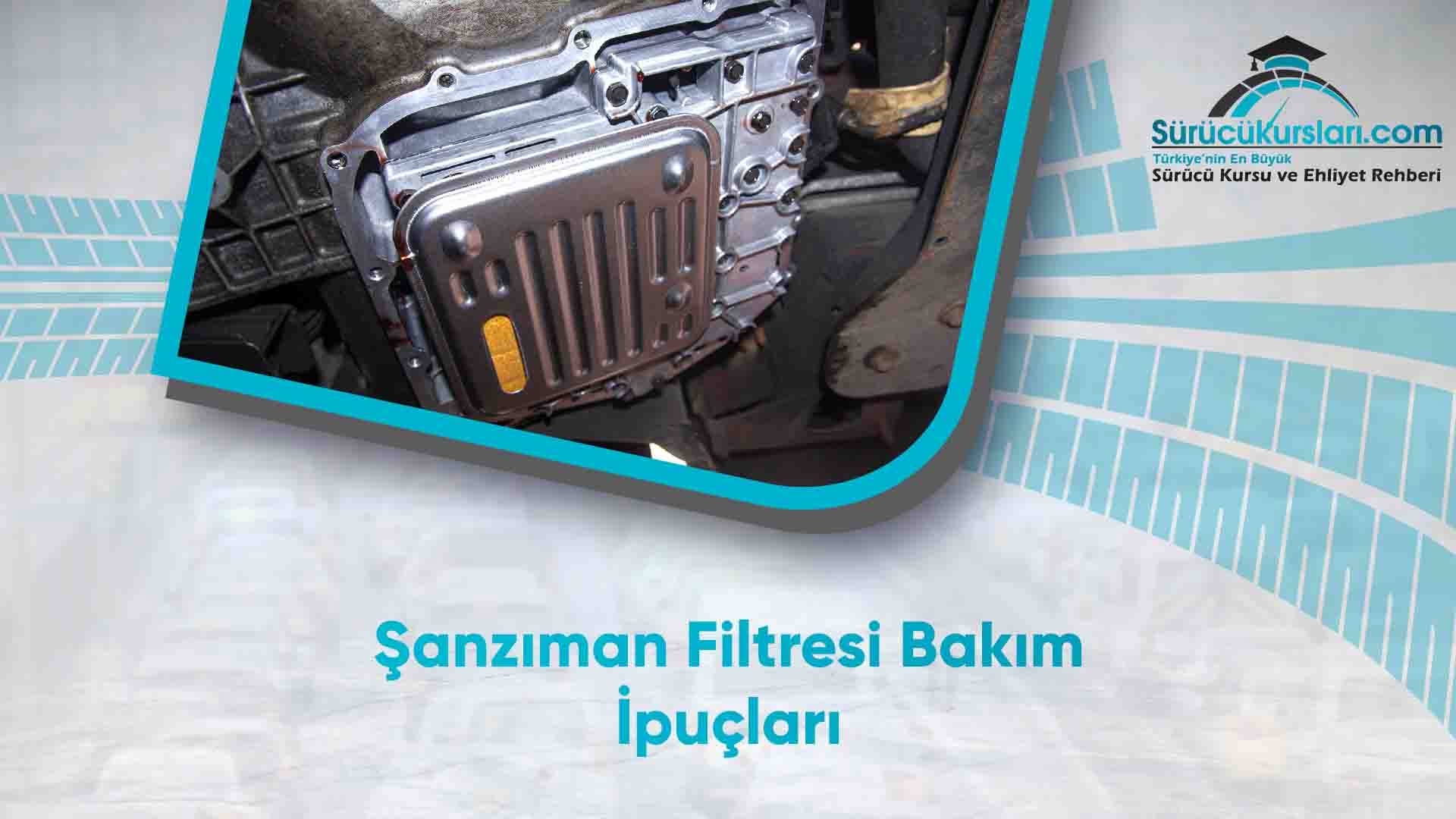 Şanzıman Filtresi Bakım İpuçları