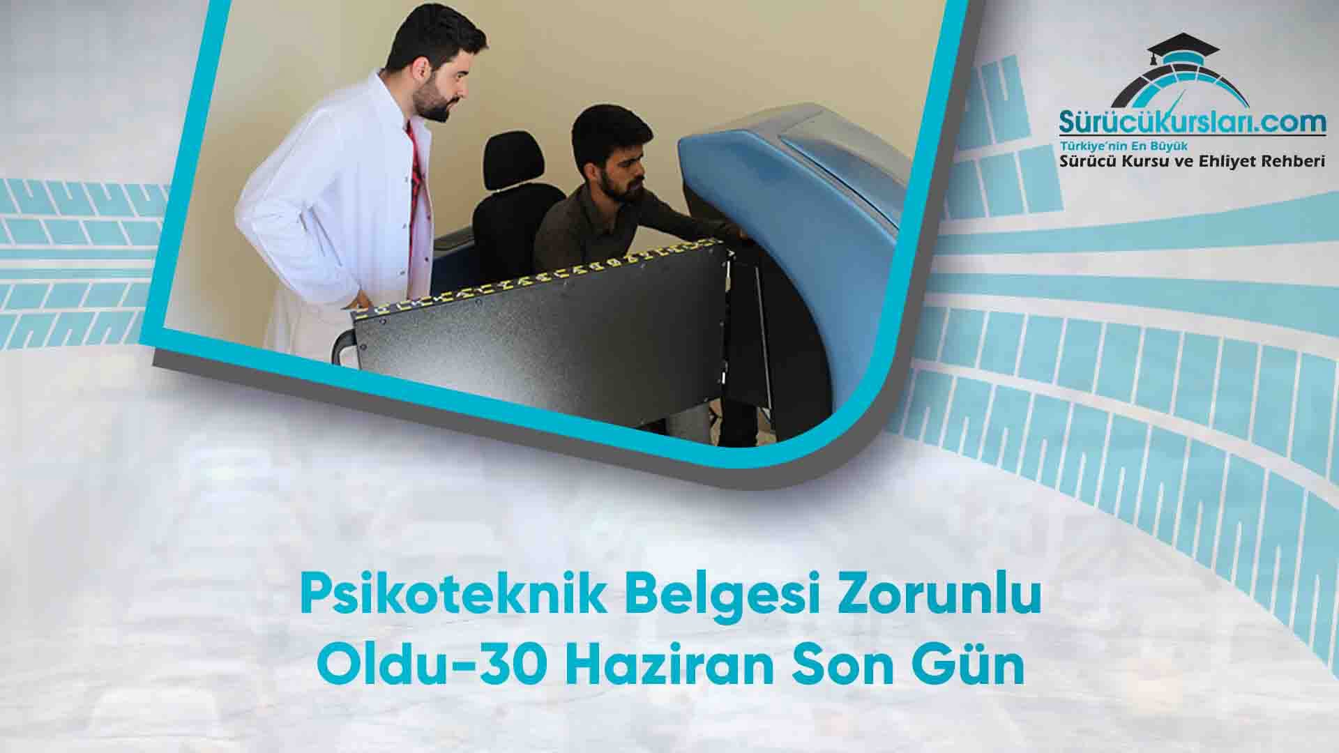 Psikoteknik Belgesi Zorunlu Oldu - 30 Haziran Son Gün