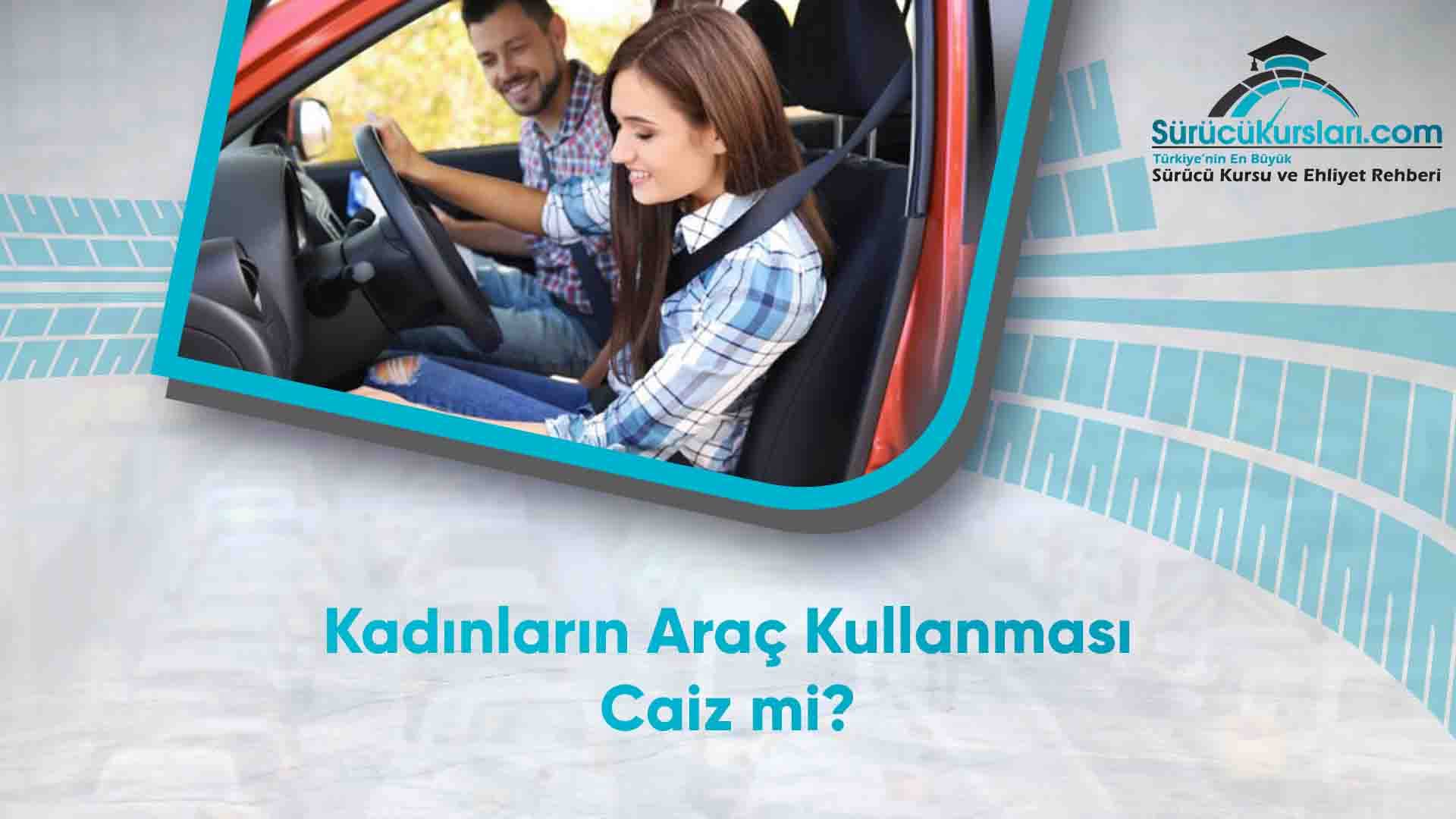 Kadınların Araç Kullanması Caiz mi