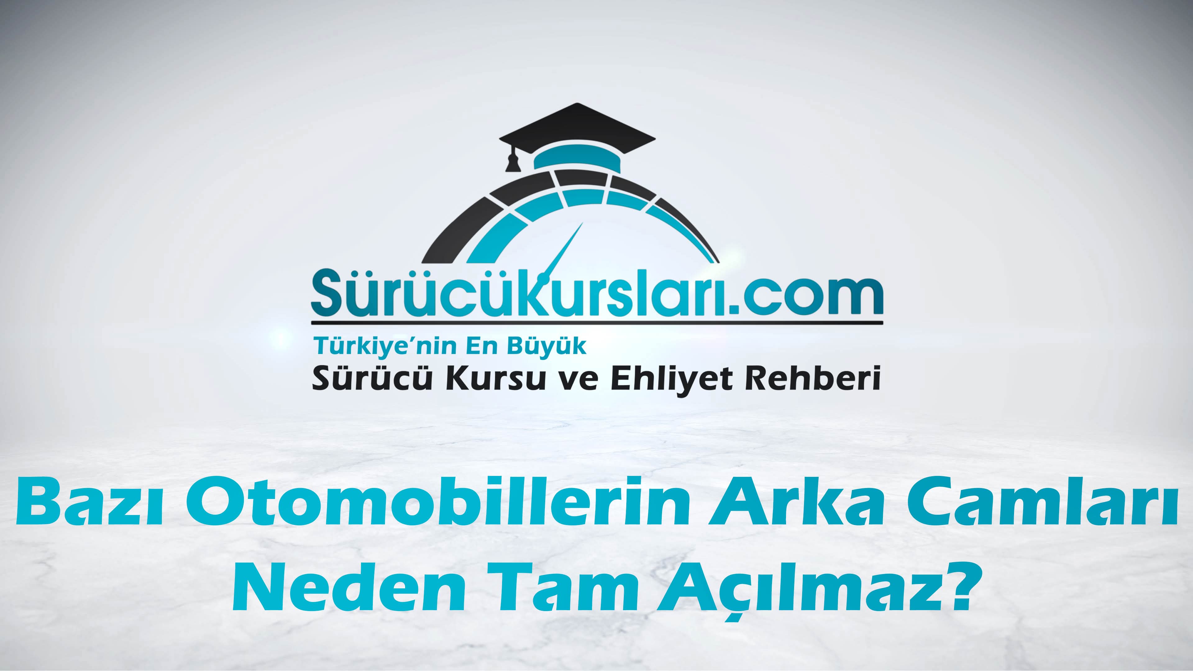 Bazı Otomobillerin Arka Camları Neden Tam Açılmaz