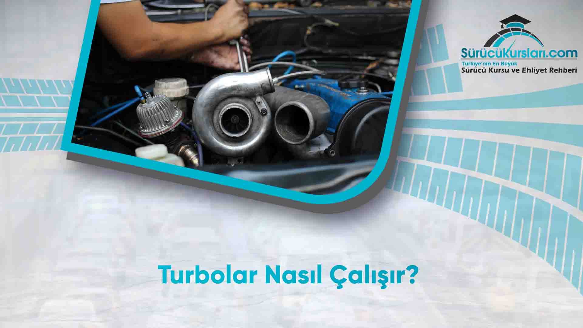 Turbolar Nasıl Çalışır