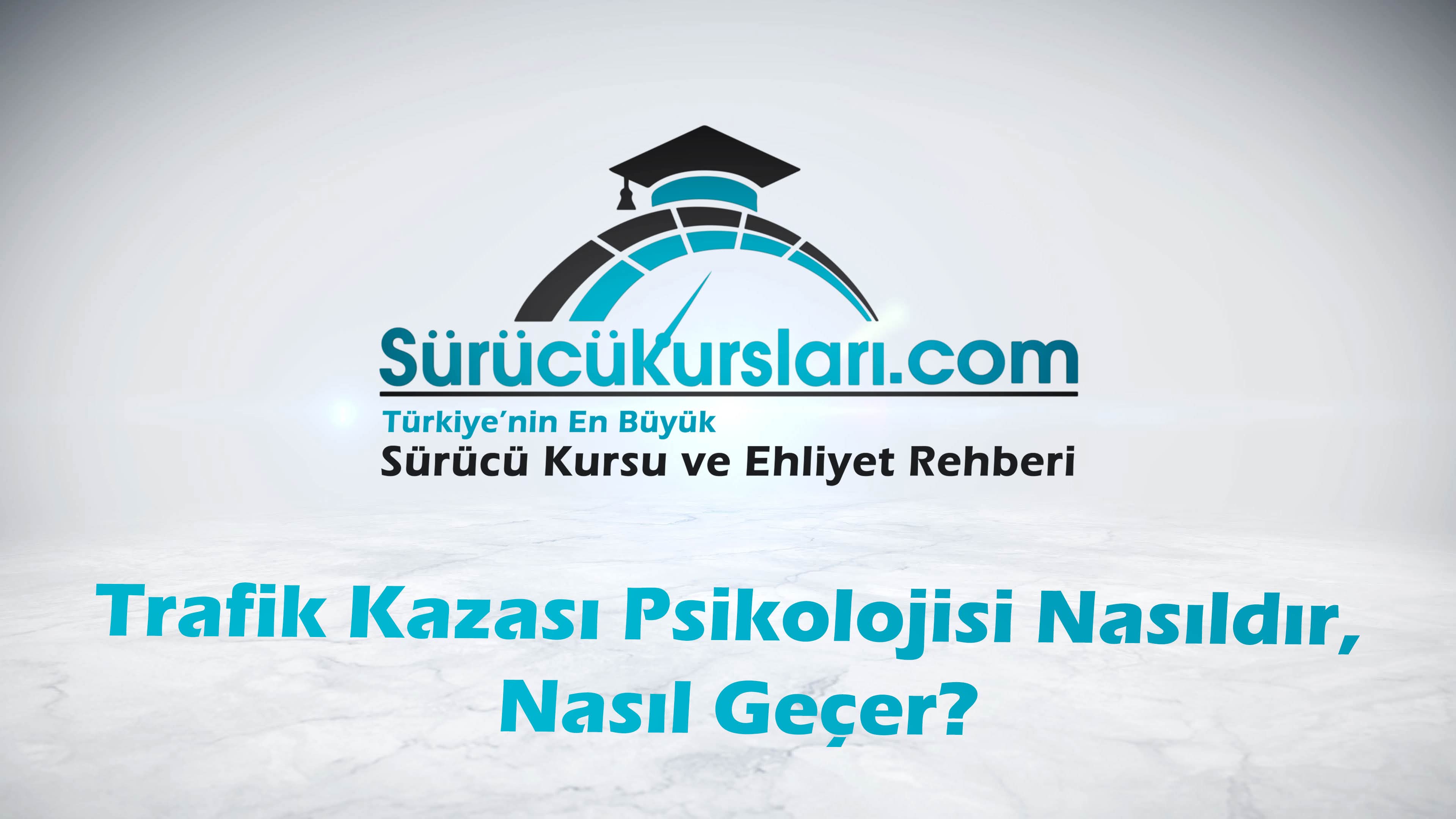 Trafik Kazası Psikolojisi Nasıldır, Nasıl Geçer