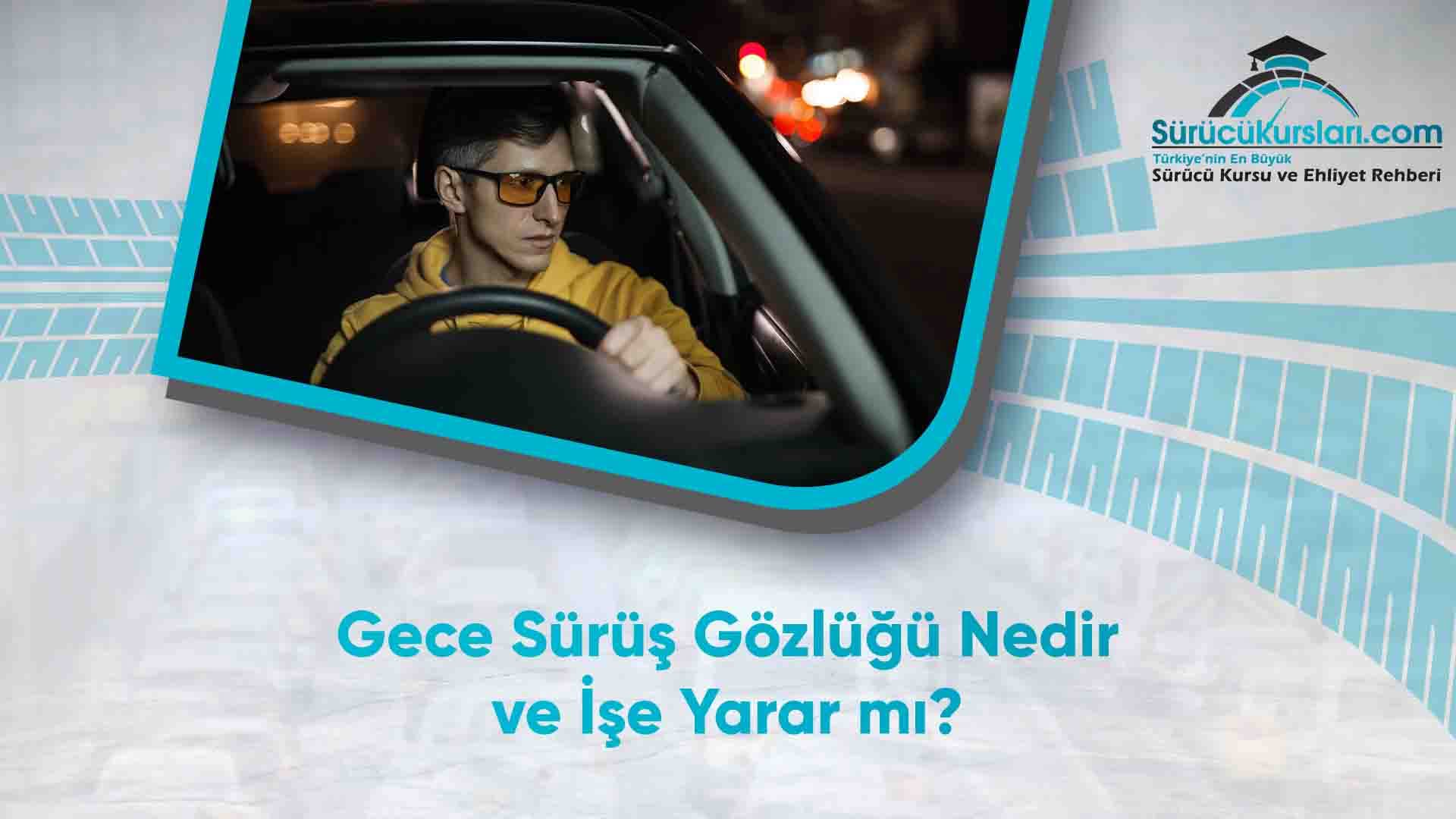 Gece Sürüş Gözlüğü Nedir ve İşe Yarar mı